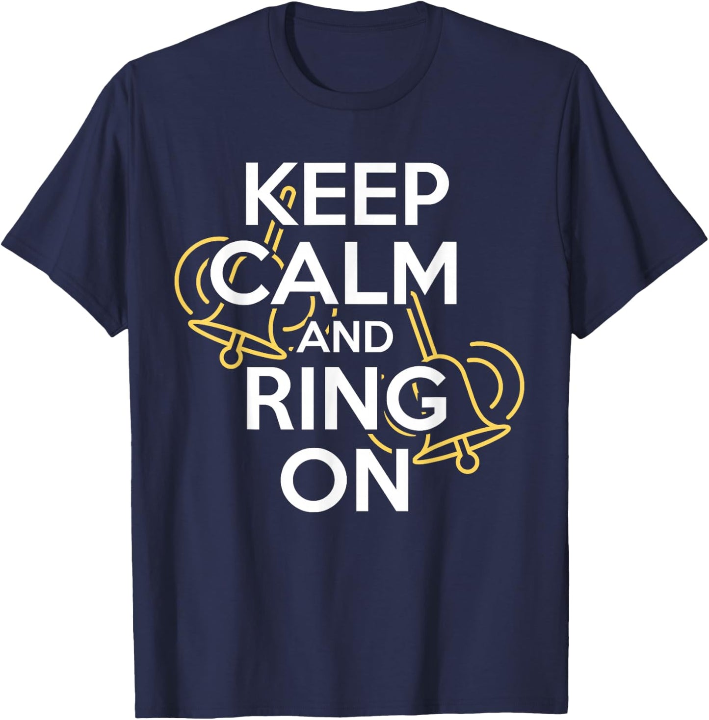 Keep Calm And Ring On Handbell Player Choir Gift T-Shirt - T-Shirt | Navy
