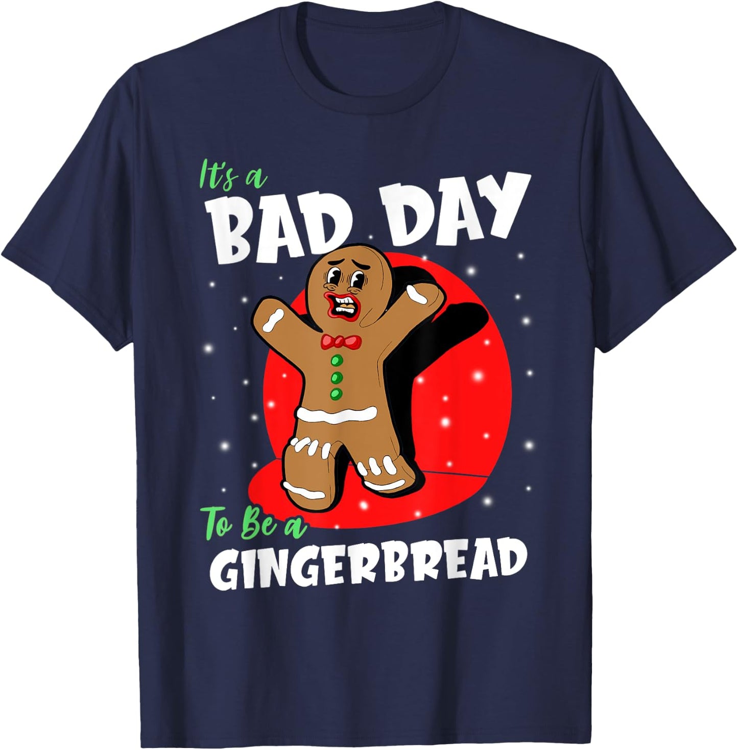 It's A Bad Day To Be A Gingerbread Funny Christmas Cookie PJ T-Shirt - T-Shirt | Navy