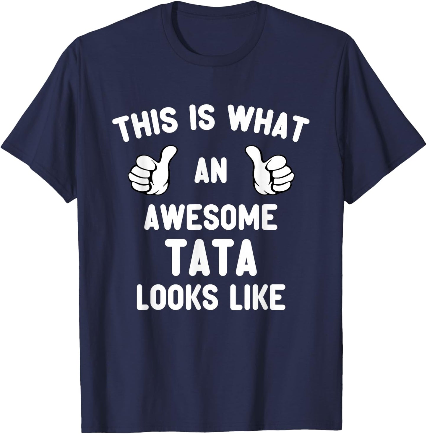 This is What an Awesome Tata Looks Like Father's Day Cool T-Shirt - T-Shirt | Navy