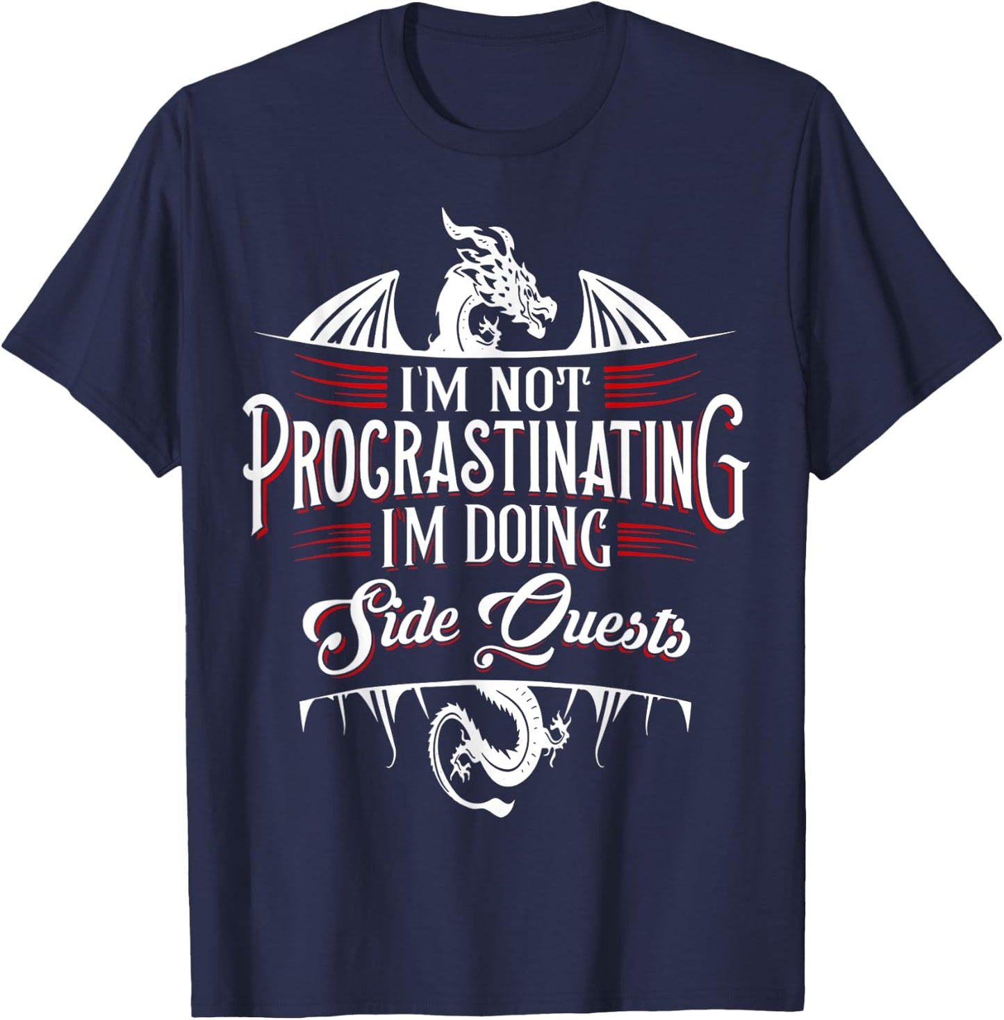 Not Procrastinating Side Quests Funny RPG Gamer Dragons T-Shirt - T-Shirt | Navy