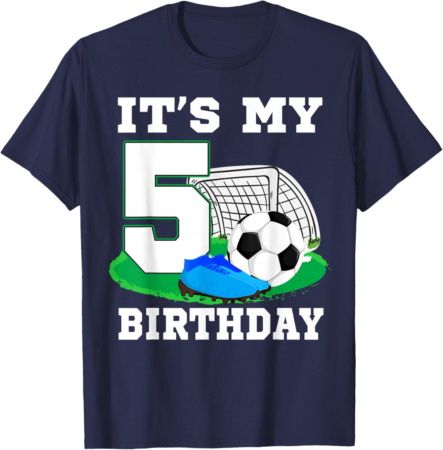 It's My 5 Year Old Birthday Soccer 5th Party Boy T-Shirt - T-Shirt | Navy