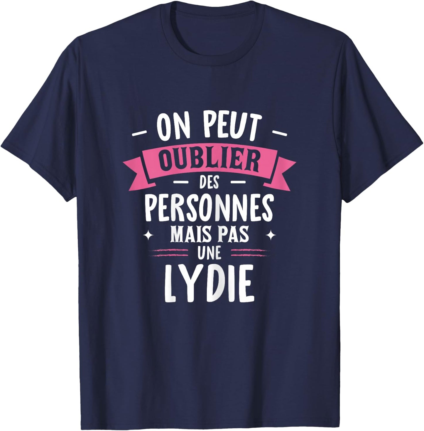 Femme Humour Copine Cadeau Personnalisé BFF Prénom Lydie T-Shirt - T-Shirt | Navy