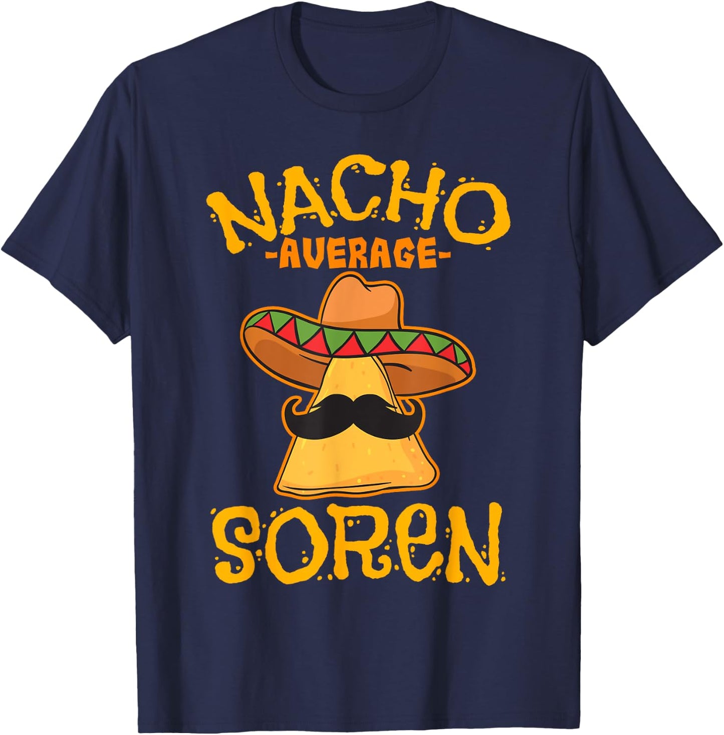 Nacho Average Soren Personalized Name Funny Taco T-Shirt - T-Shirt | Navy