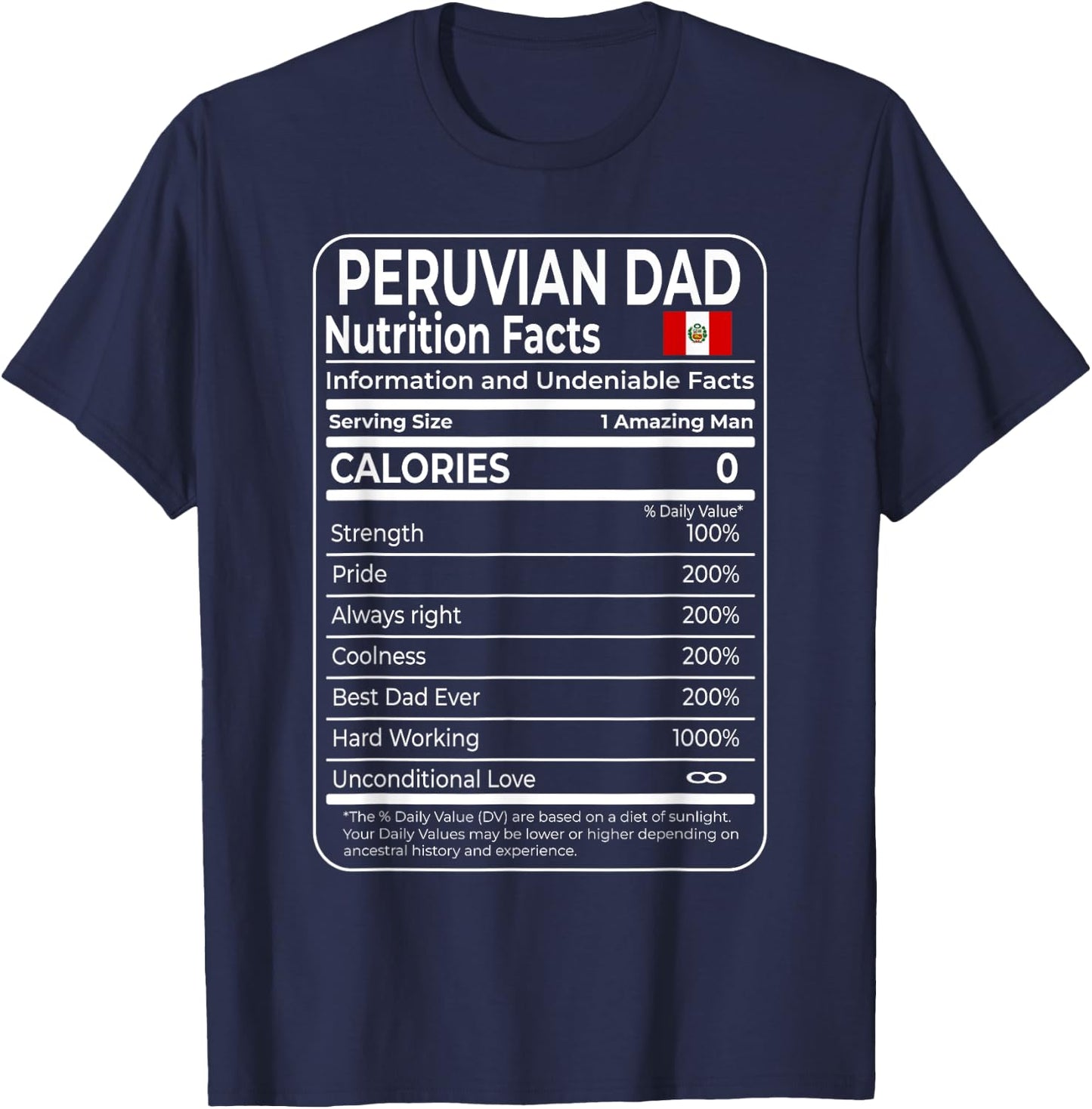 Peruvian Dad Nutrition Facts National Pride Gift Dad T-Shirt - T-Shirt | Navy
