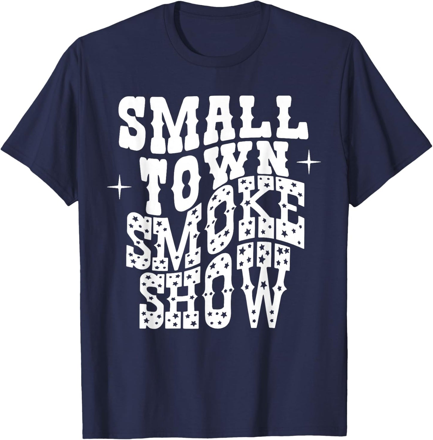 Vintage Small Town Smoke Show, Western Cowboy Cowgirl T-Shirt - T-Shirt | Navy