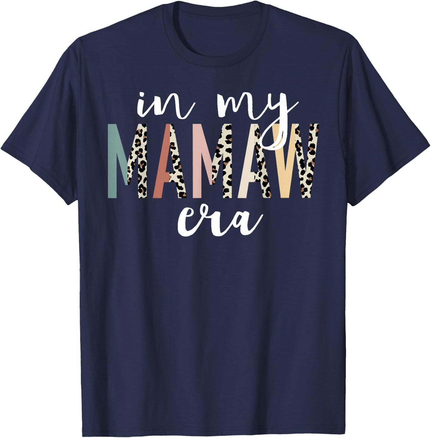 In My Mamaw Era Leopard Letter Print Funny Gifts For Mamaw T-Shirt - T-Shirt | Navy