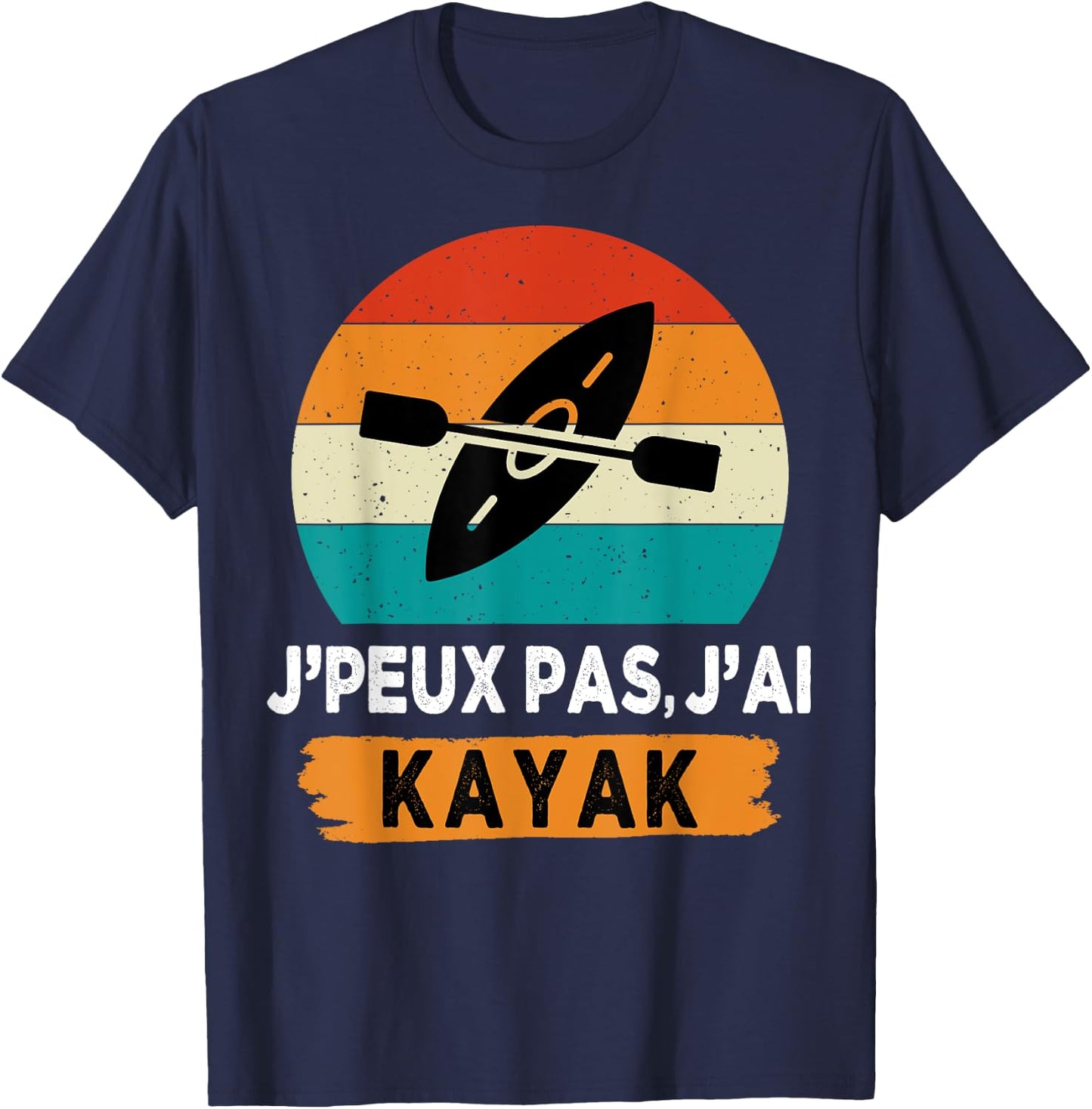 J'peux pas j'ai kayak T-Shirt - T-Shirt | Navy