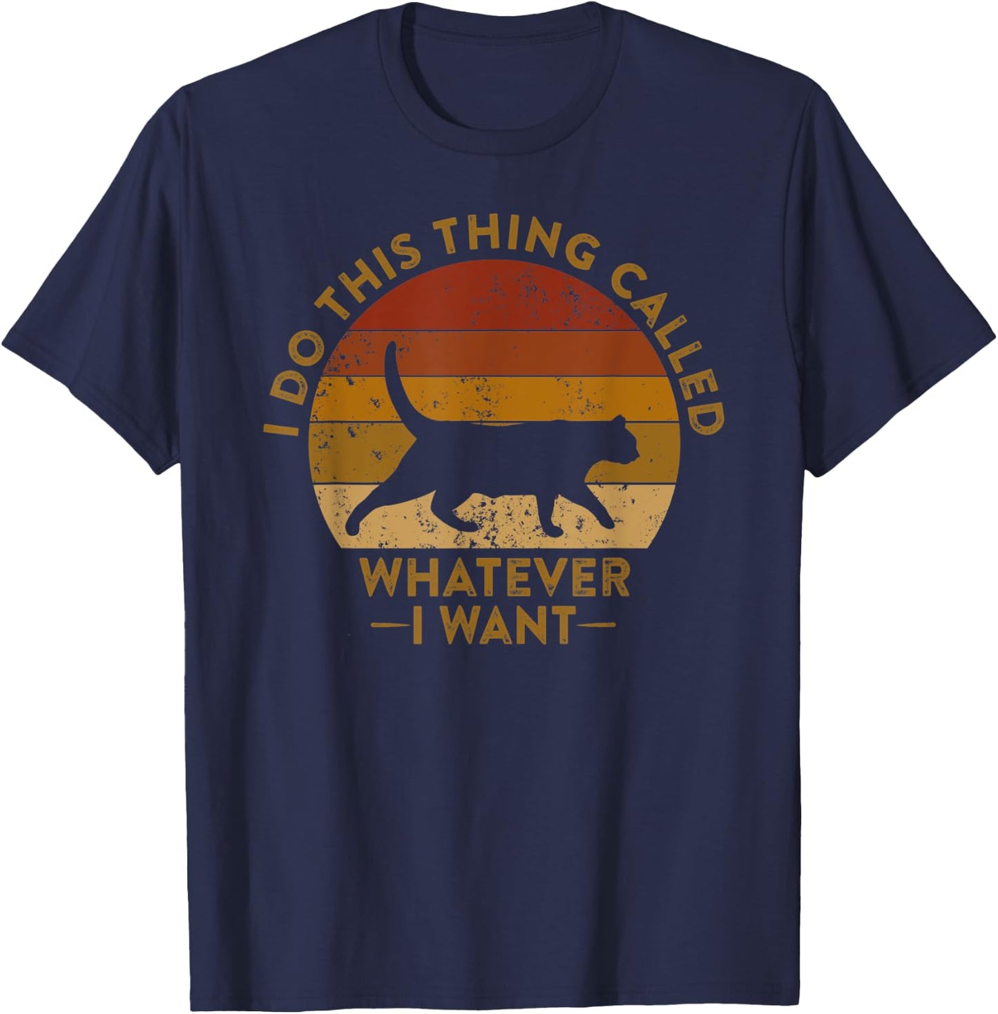 Do This Thing Called Whatever I Want Funny Cat Meme Women Kids T-Shirt - T-Shirt | Navy