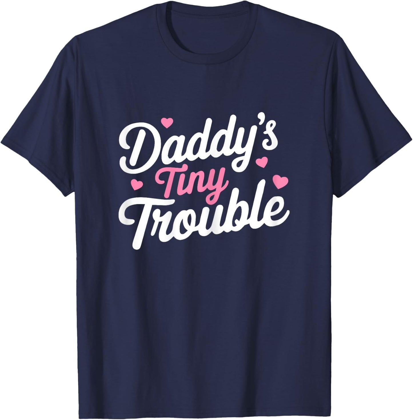 Mother's Day Women Daddy's Tiny Trouble Funny Girls T-Shirt - T-Shirt | Navy