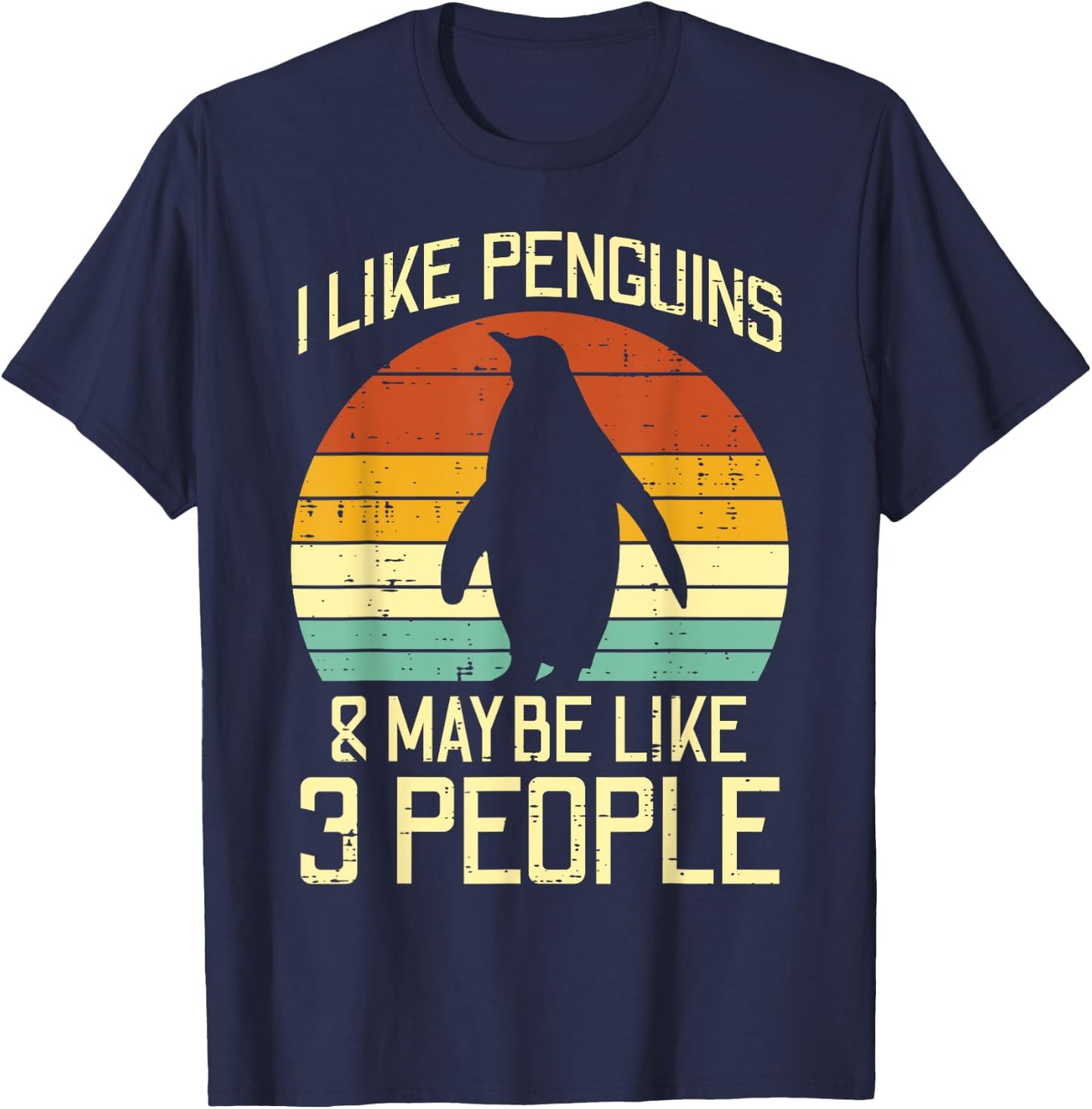 I Like Penguins Maybe 3 People Retro Humor Men Women Kids T-Shirt - T-Shirt | Navy