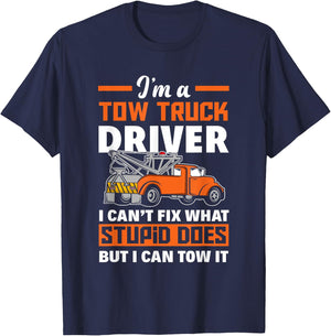 Funny Tow Truck Operator I'm A Tow Truck Driver T-Shirt - T-Shirt | Navy