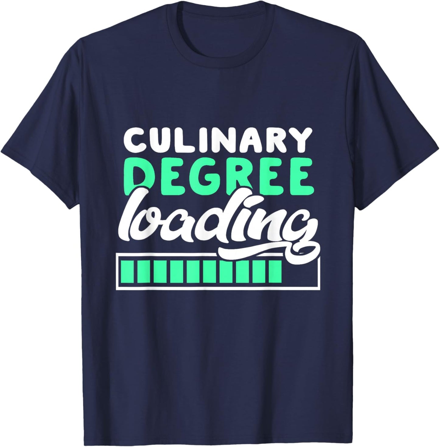 Culinary Degree Loading Culinary Student Gift T-Shirt - T-Shirt | Navy