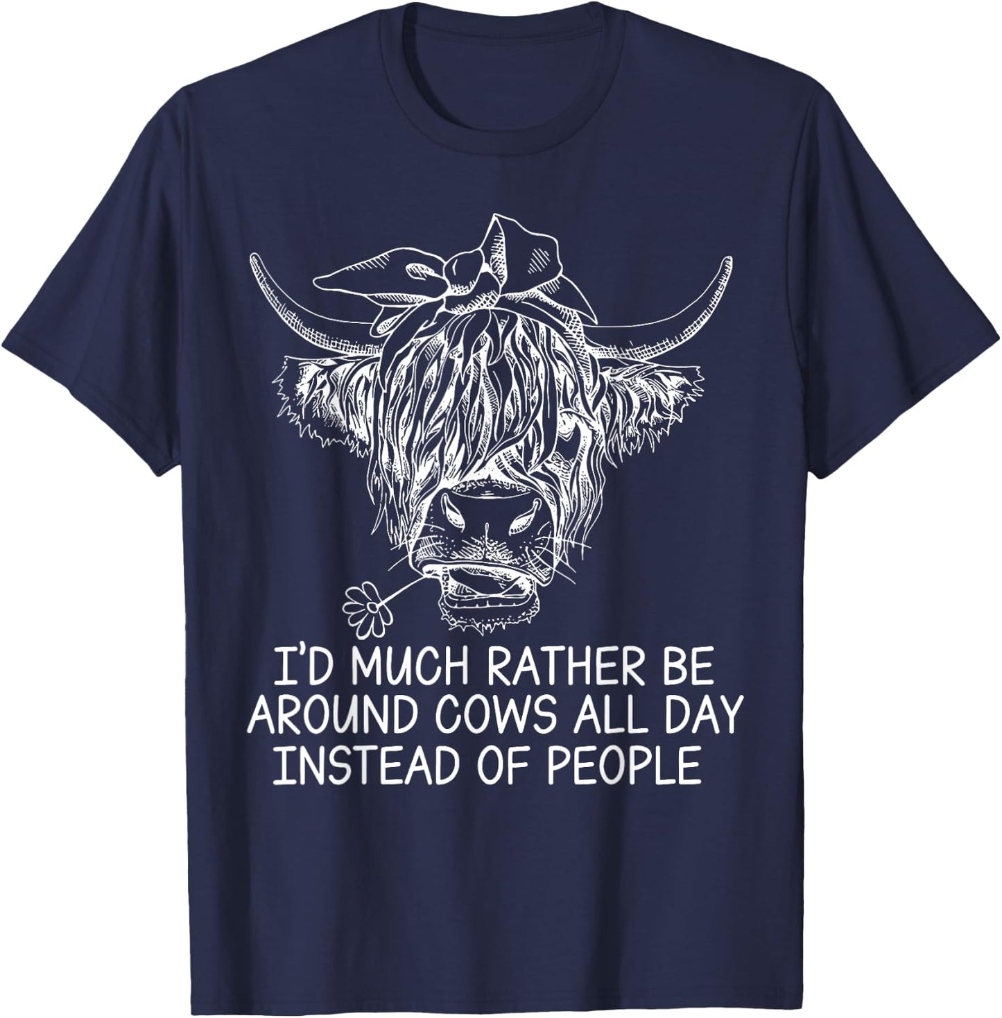 I'd Much Rather Be Around Cows All Day Instead Of People T-Shirt - T-Shirt | Navy
