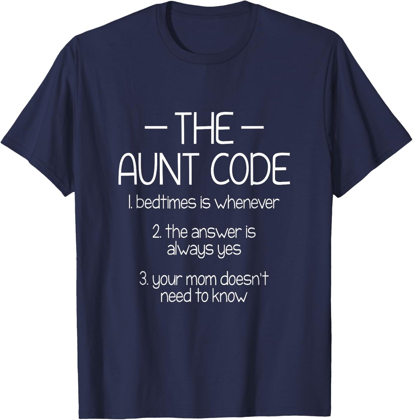 The Aunt Code Bedtimes Is Whenever The Answer Is Always Yes T-Shirt - T-Shirt | Navy