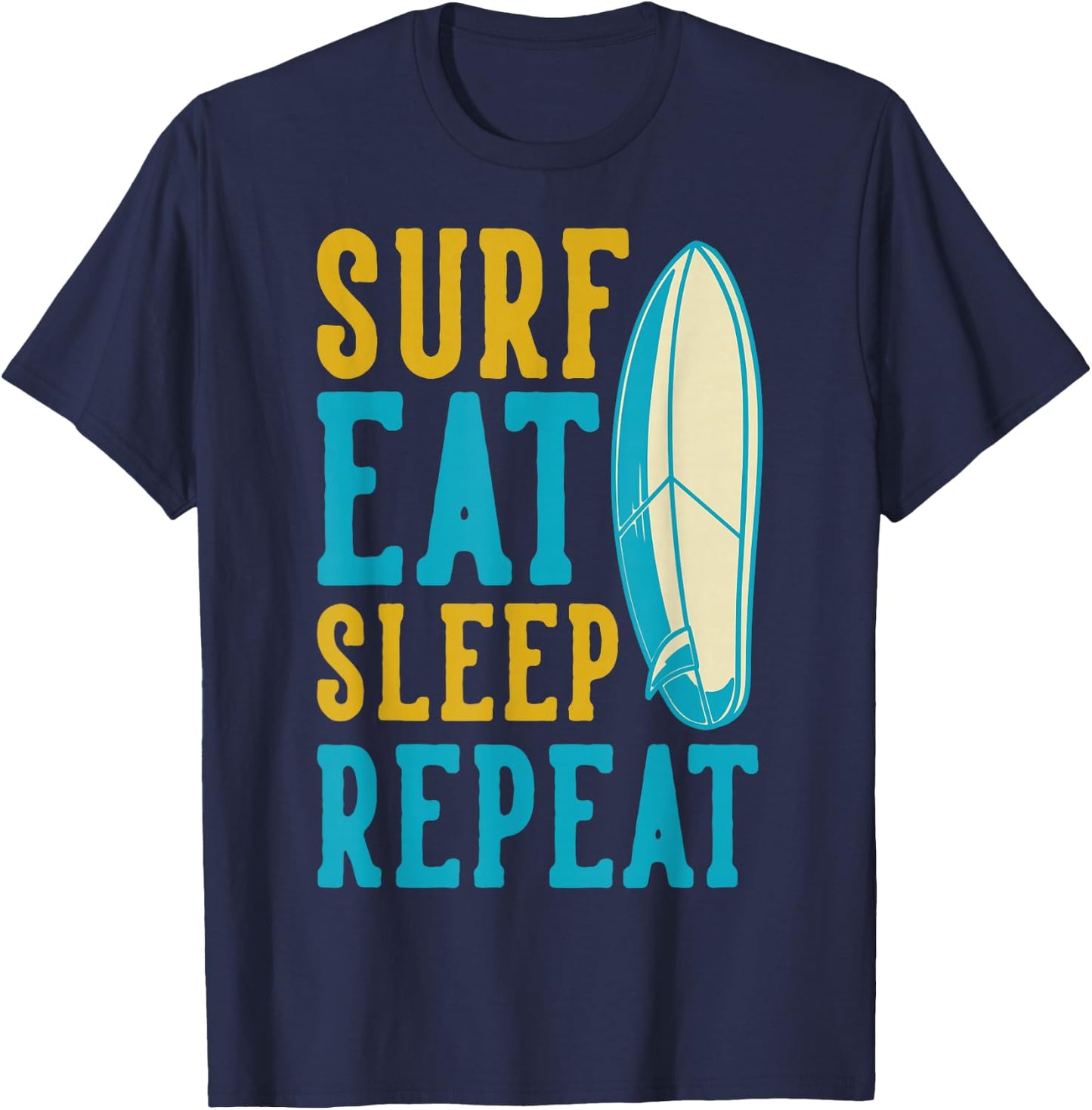 Surf Eat Sleep Repeat Surfing T-Shirt - T-Shirt | Navy