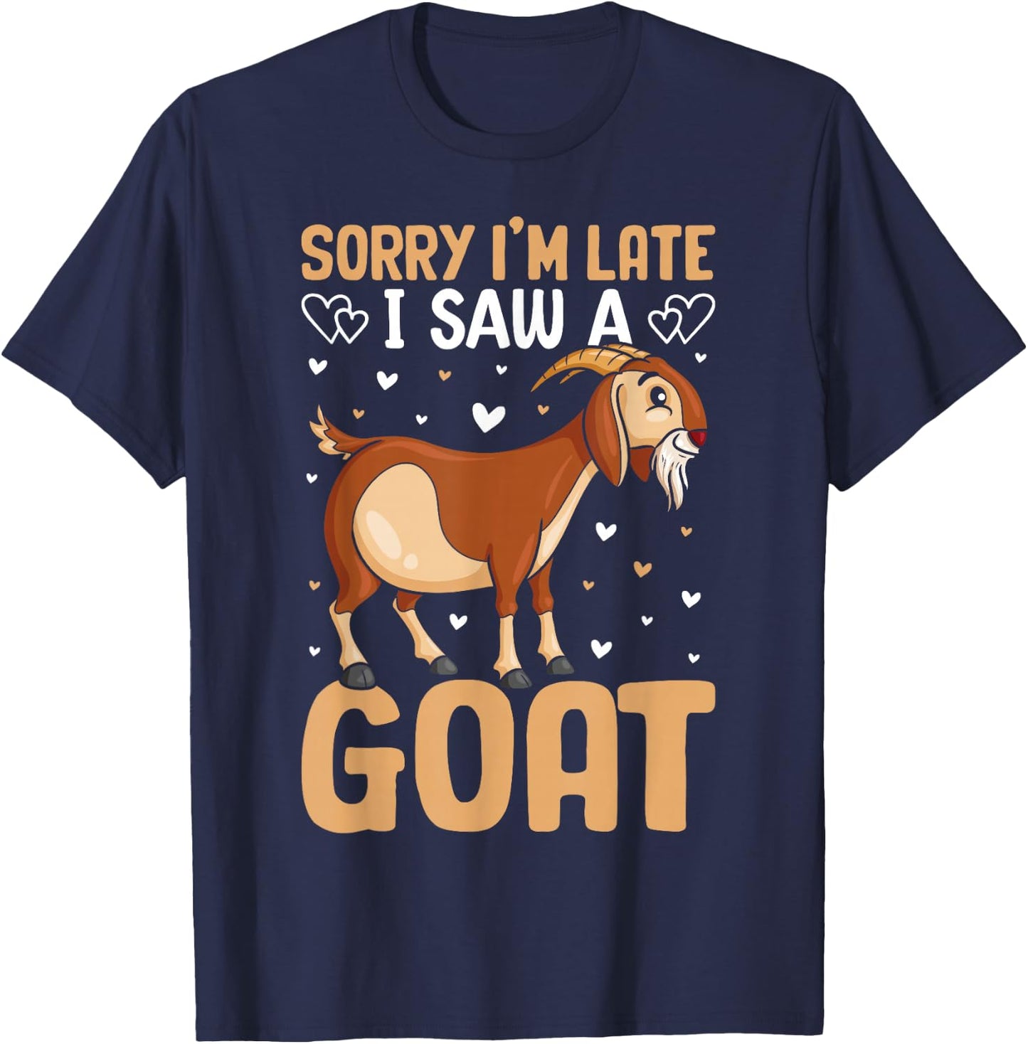 Sorry Im Late I Saw A Goat T-Shirt - T-Shirt | Navy
