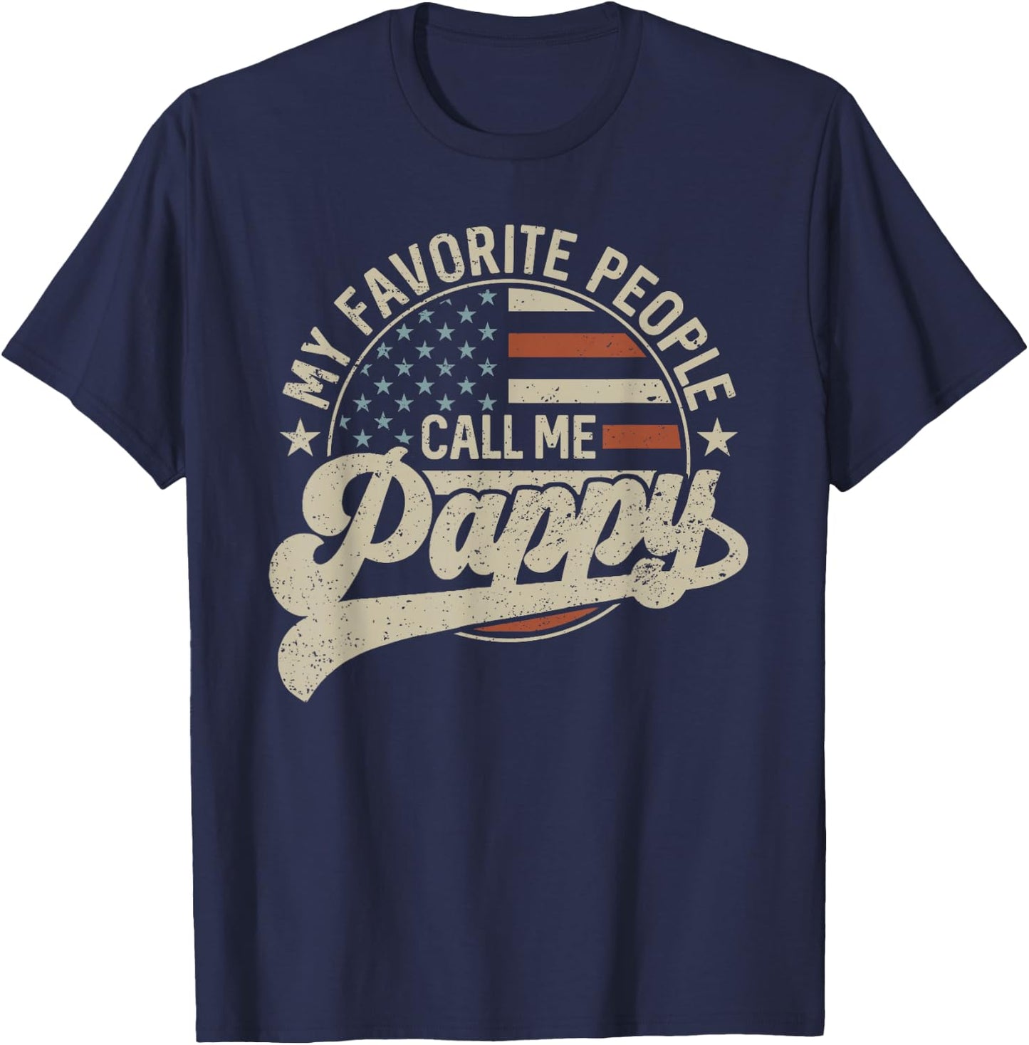 My Favorite People Call Me Pappy Us Flag Father's Day T-Shirt - T-Shirt | Navy