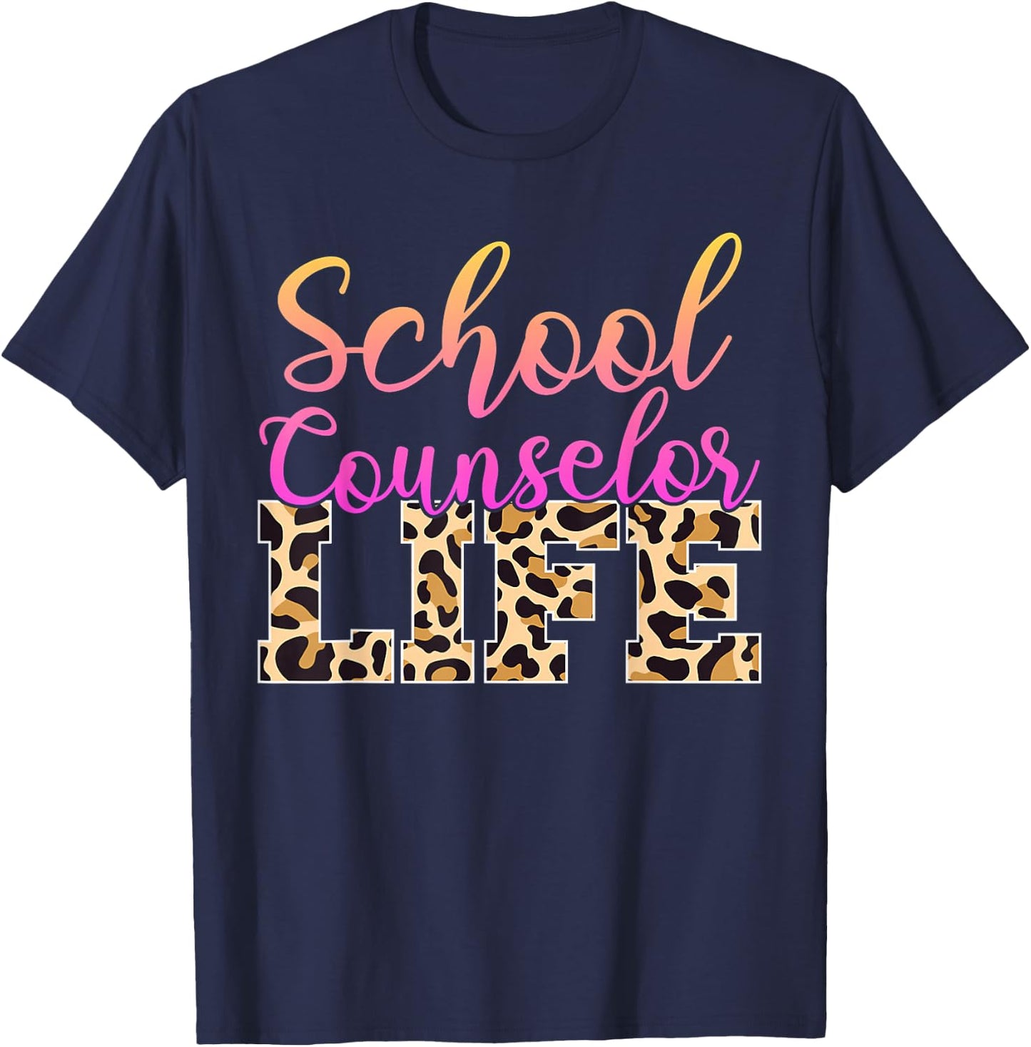 School Counselor Life Leopard Cheetah Print Appreciation T-Shirt - T-Shirt | Navy