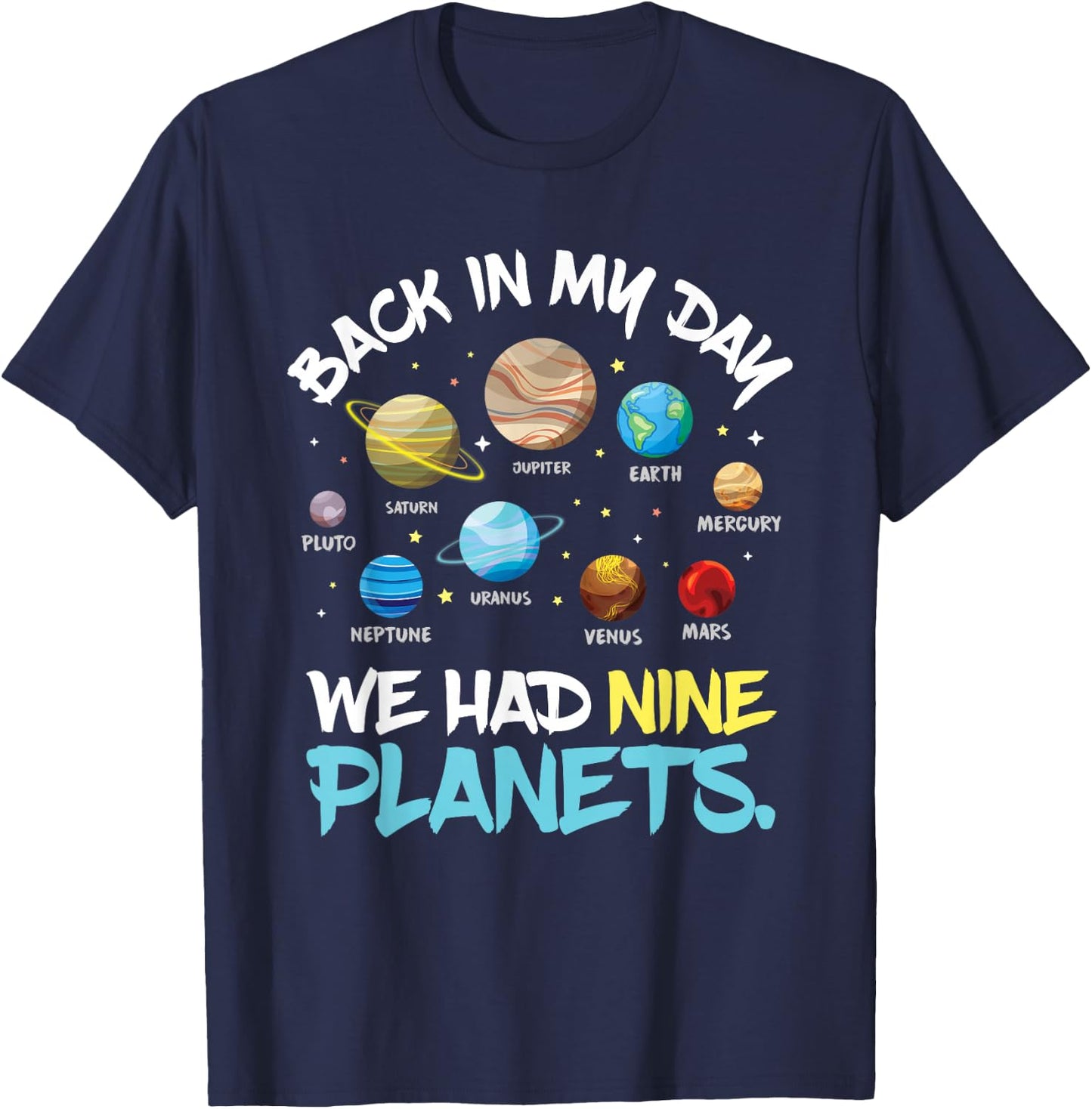 Back in My Day We Had Nine Planets Solar System Astronomy T-Shirt - T-Shirt | Navy