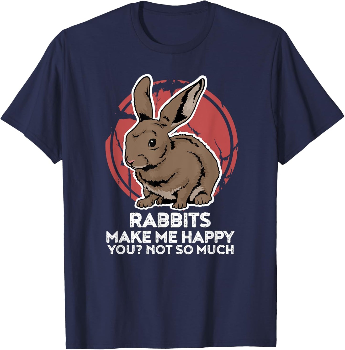 Funny Rabbit for a Rabbit Lover T-Shirt - T-Shirt | Navy