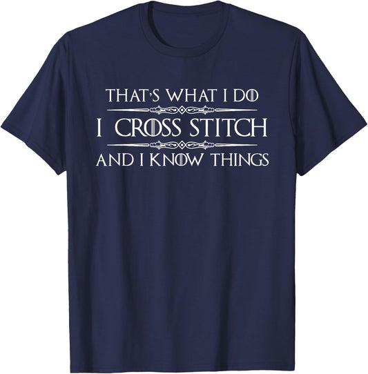 Cross Stitching Gifts - I Cross Stitch & I Know Things Funny T-Shirt - T-Shirt | Navy