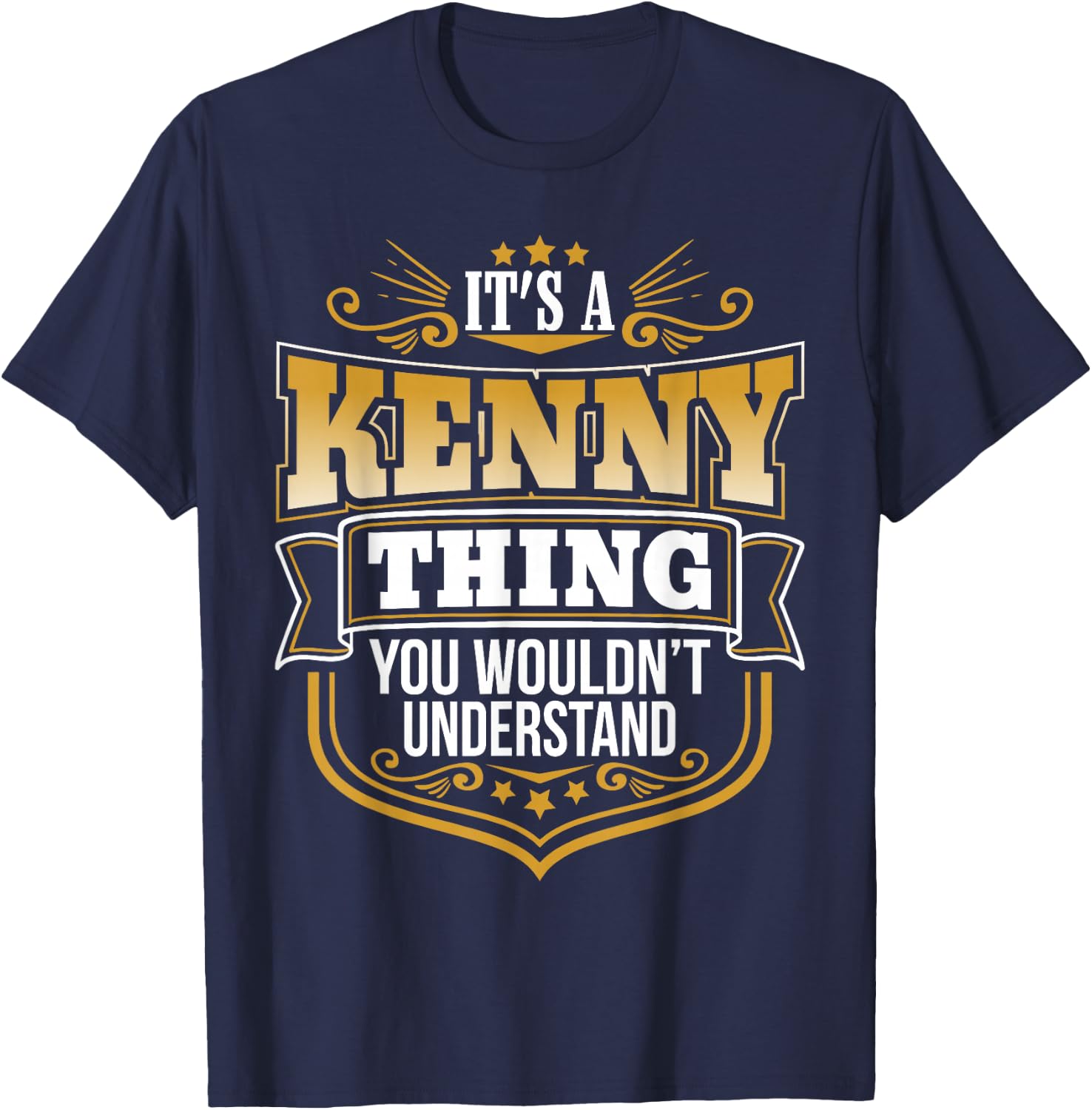 its a Kenny Thing You Wouldnt Understand Kenny T-Shirt - T-Shirt | Navy
