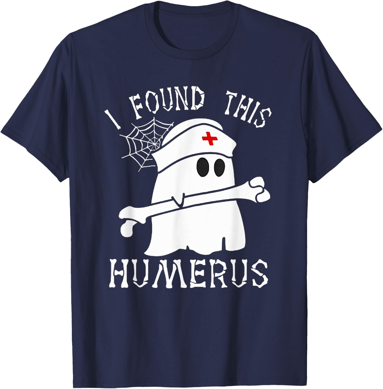 I Found This Humerus Funny Ghost Nurse Halloween T-Shirt - T-Shirt | Navy