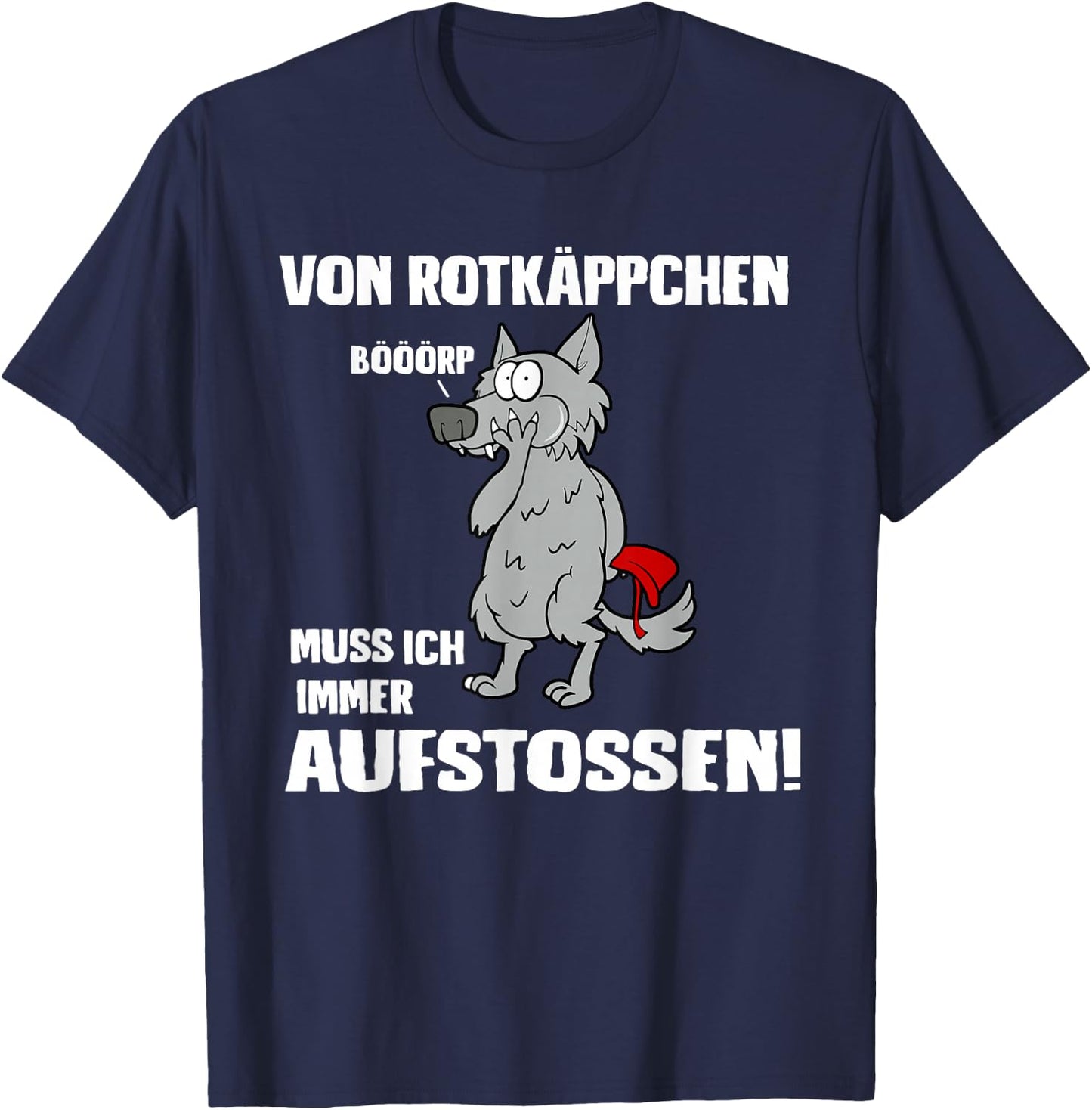 von Rotkäppchen muss ich immer Aufstossen! Funny Slogan , black T-Shirt - T-Shirt | Navy