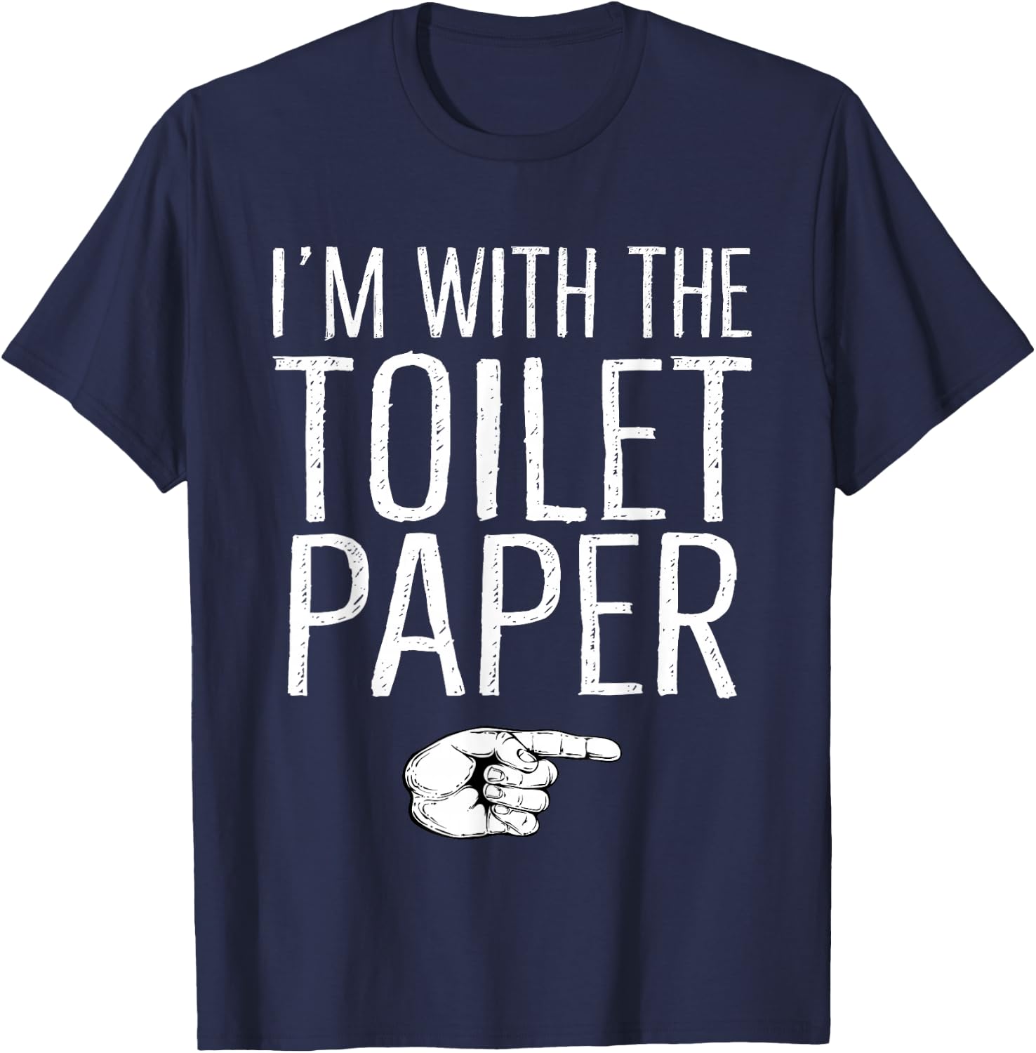 I'm With The Toilet Paper Matching Costume Halloween Party T-Shirt - T-Shirt | Navy