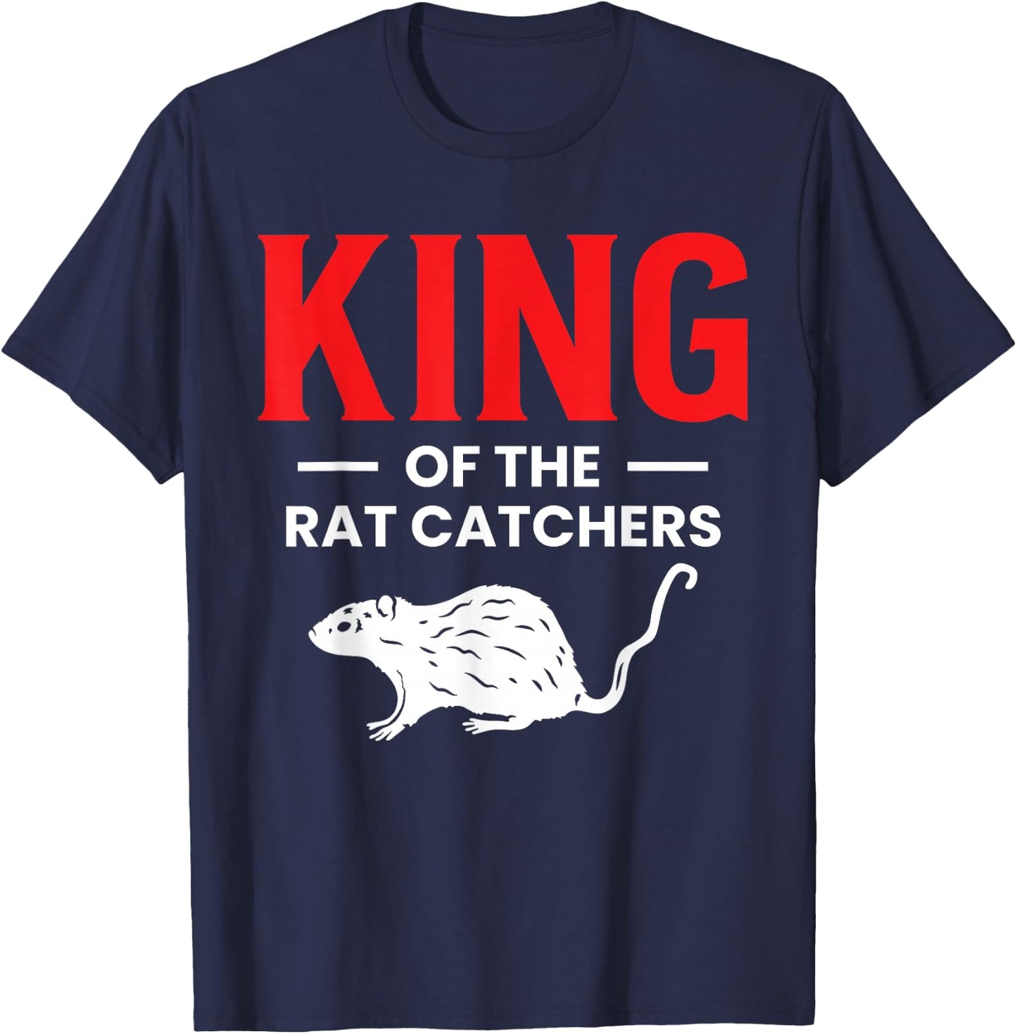 King Of The Rat Catchers Exterminator T-Shirt - T-Shirt | Navy