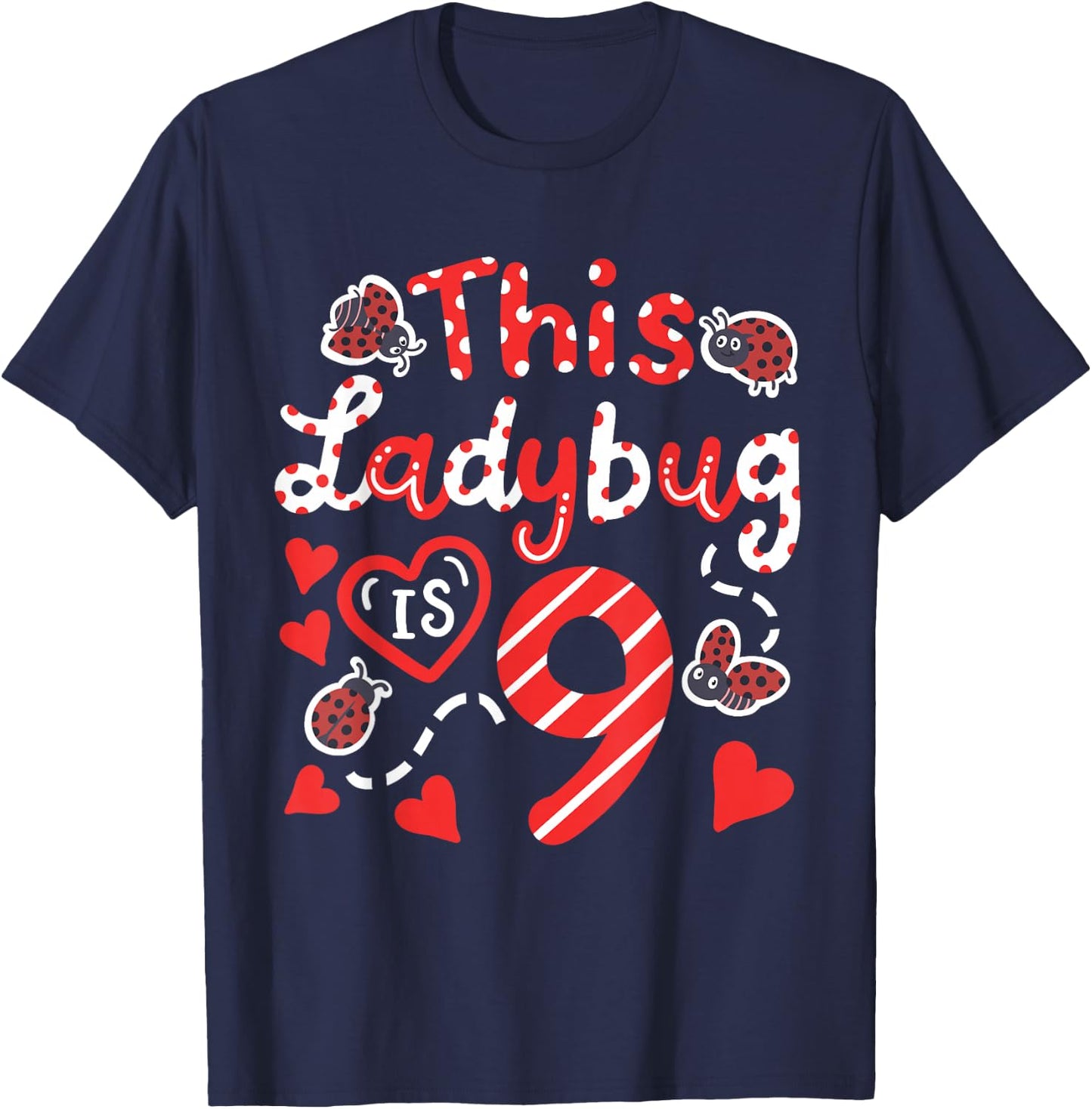 This Ladybug is 9 Years Old 9th Birthday Girl Family Ladybug T-Shirt - T-Shirt | Navy