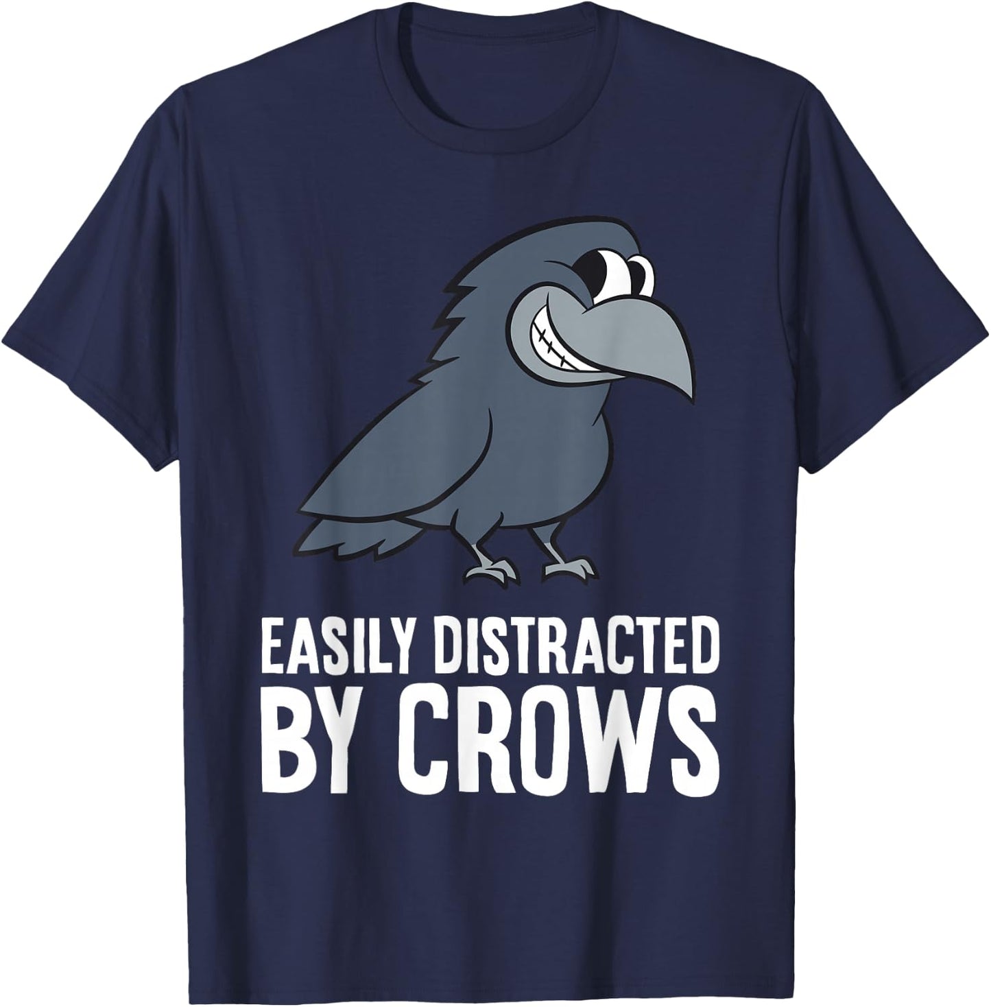Cute Crow Gifts And Easily Distracted By Crows Funny Crow - -Adults, -Kids - Black - Small - Short Sleeve - - Bird Print - Casual, Humorous - All Seasons T-Shirt - T-Shirt | Navy