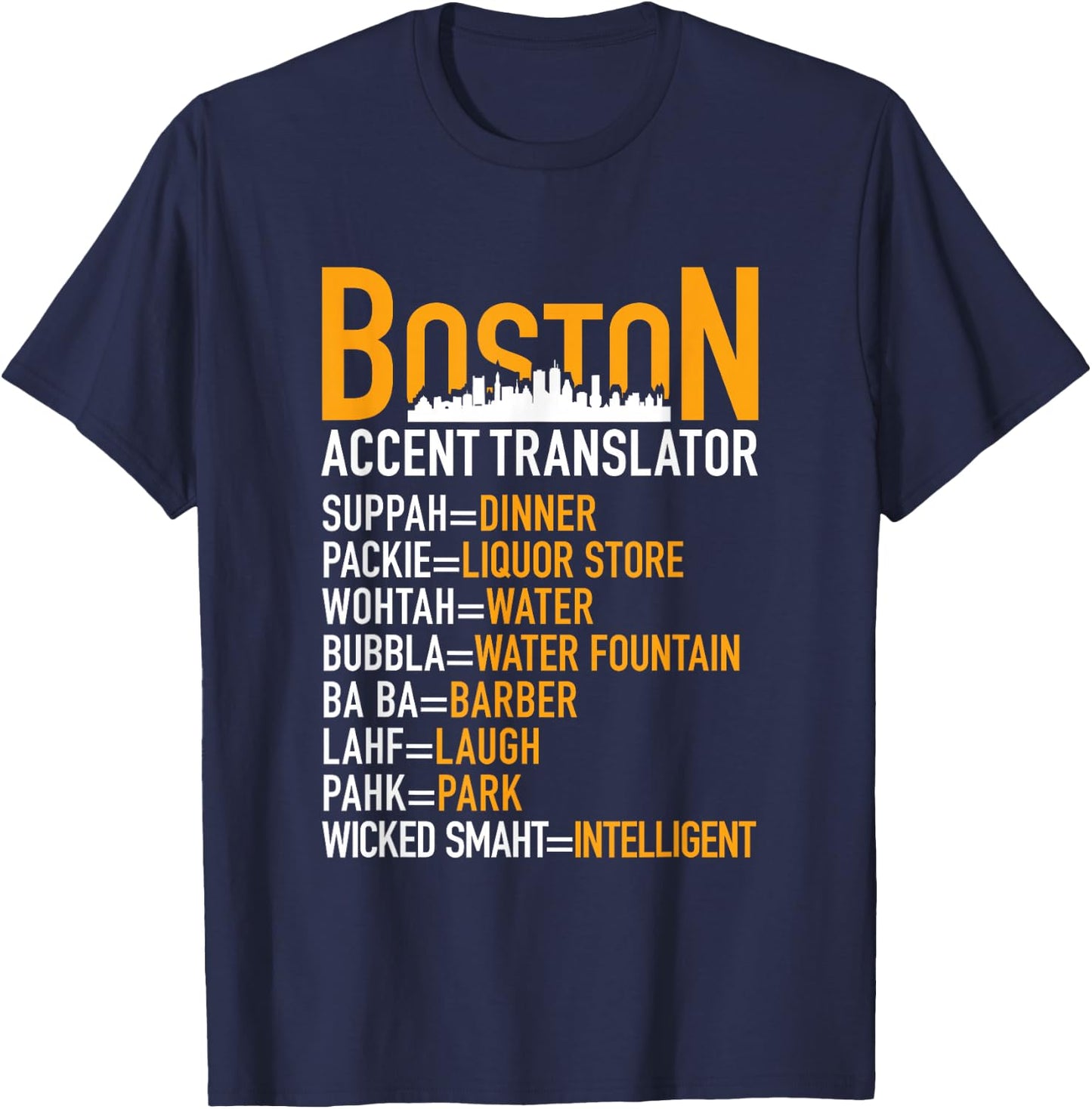 Boston Humor Funny Gifts Accent Translator Quote T-Shirt - T-Shirt | Navy