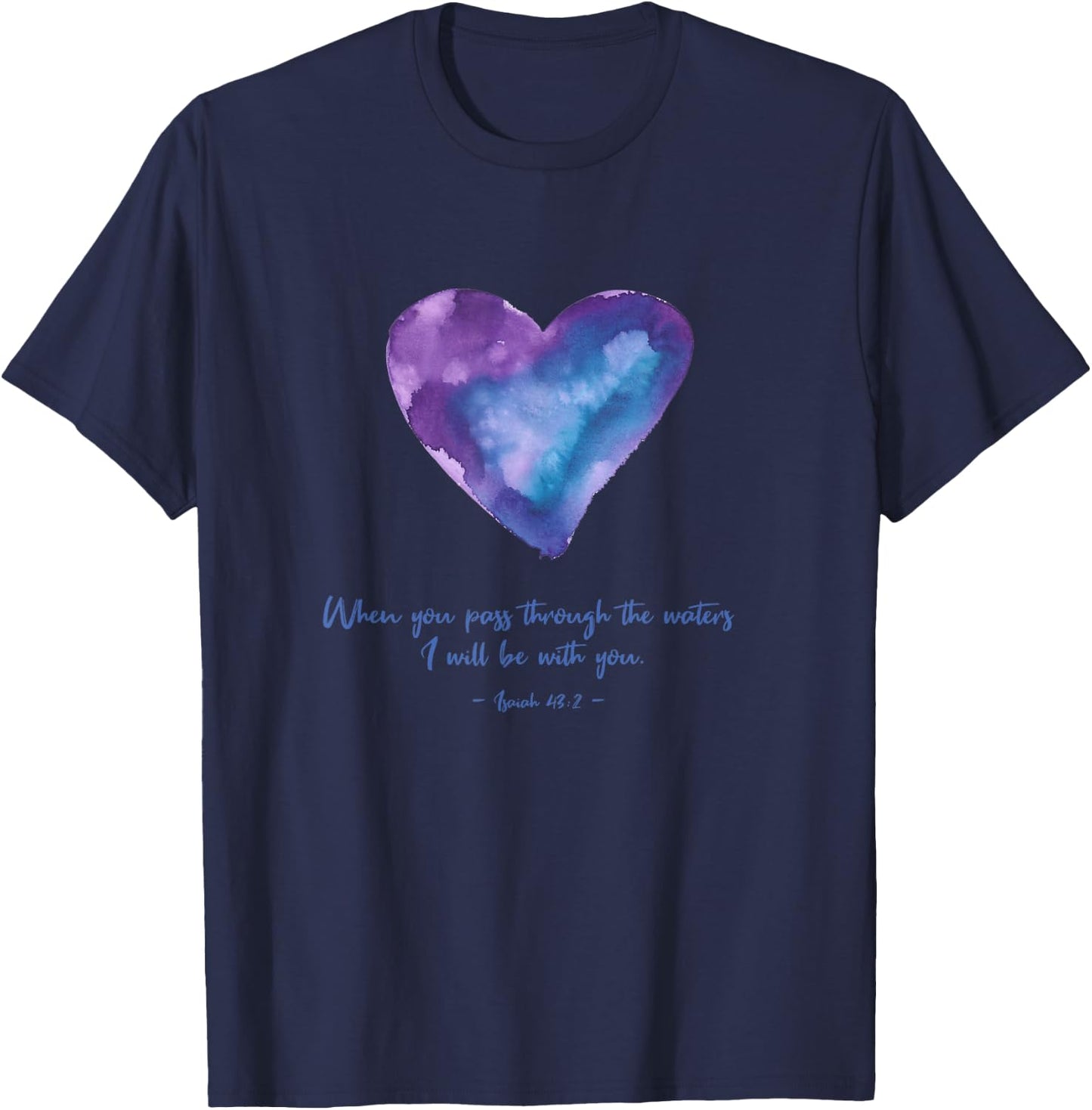 Isaiah 43:2 When You Pass Through The Waters Quotes T-Shirt - T-Shirt | Navy