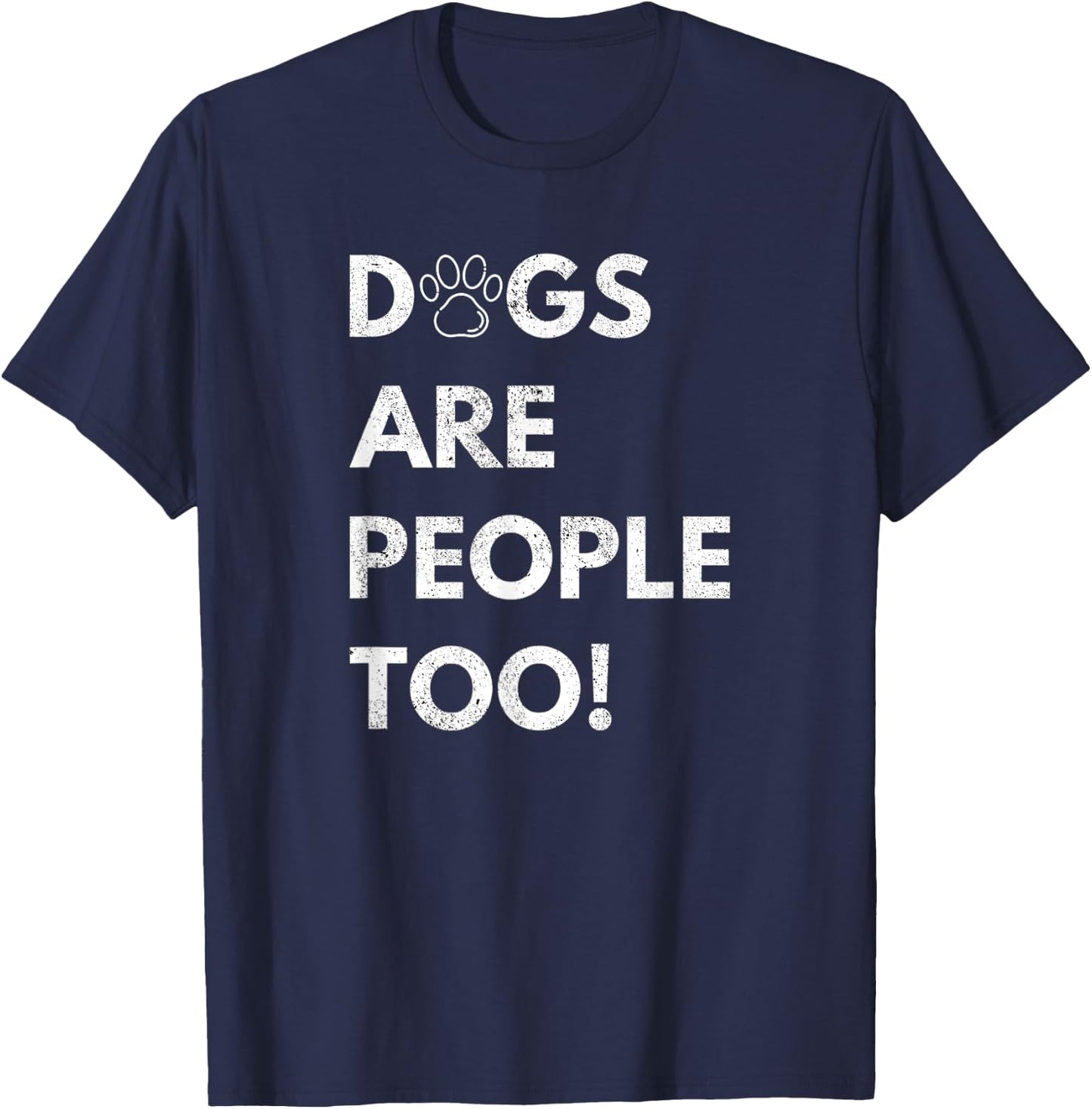 Dogs are people too T-Shirt - T-Shirt | Navy