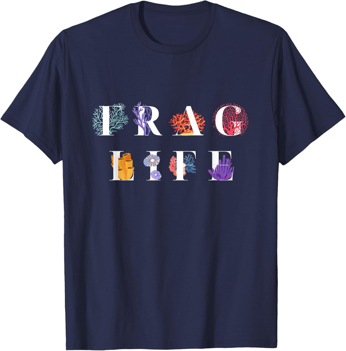 Frag Life Coral Reef Saltwater Aquarium Tank for Aquarist T-Shirt - T-Shirt | Navy