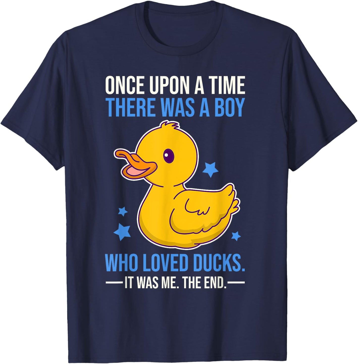 Once There Was A Boy Who Loved Ducks T-Shirt - T-Shirt | Navy