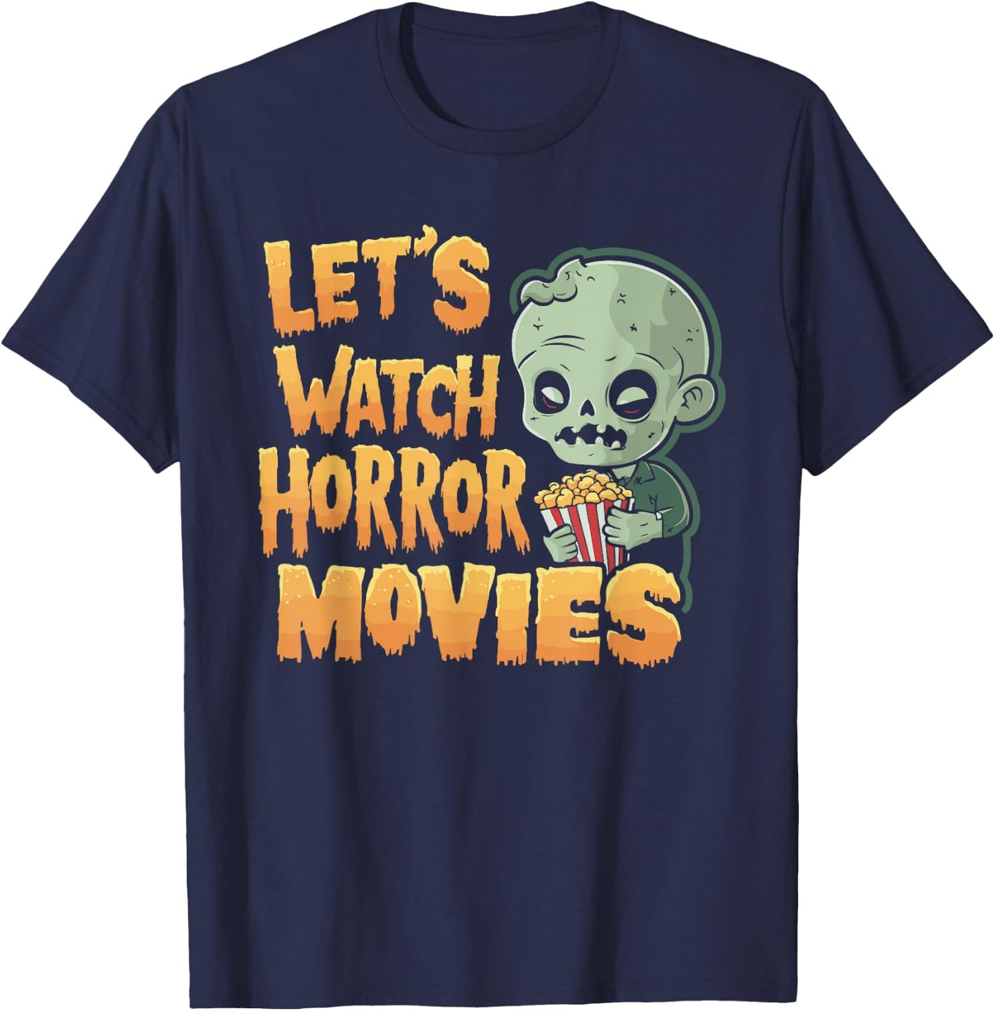 Let's Watch Horror Movies Halloween Costume T-Shirt - T-Shirt | Navy