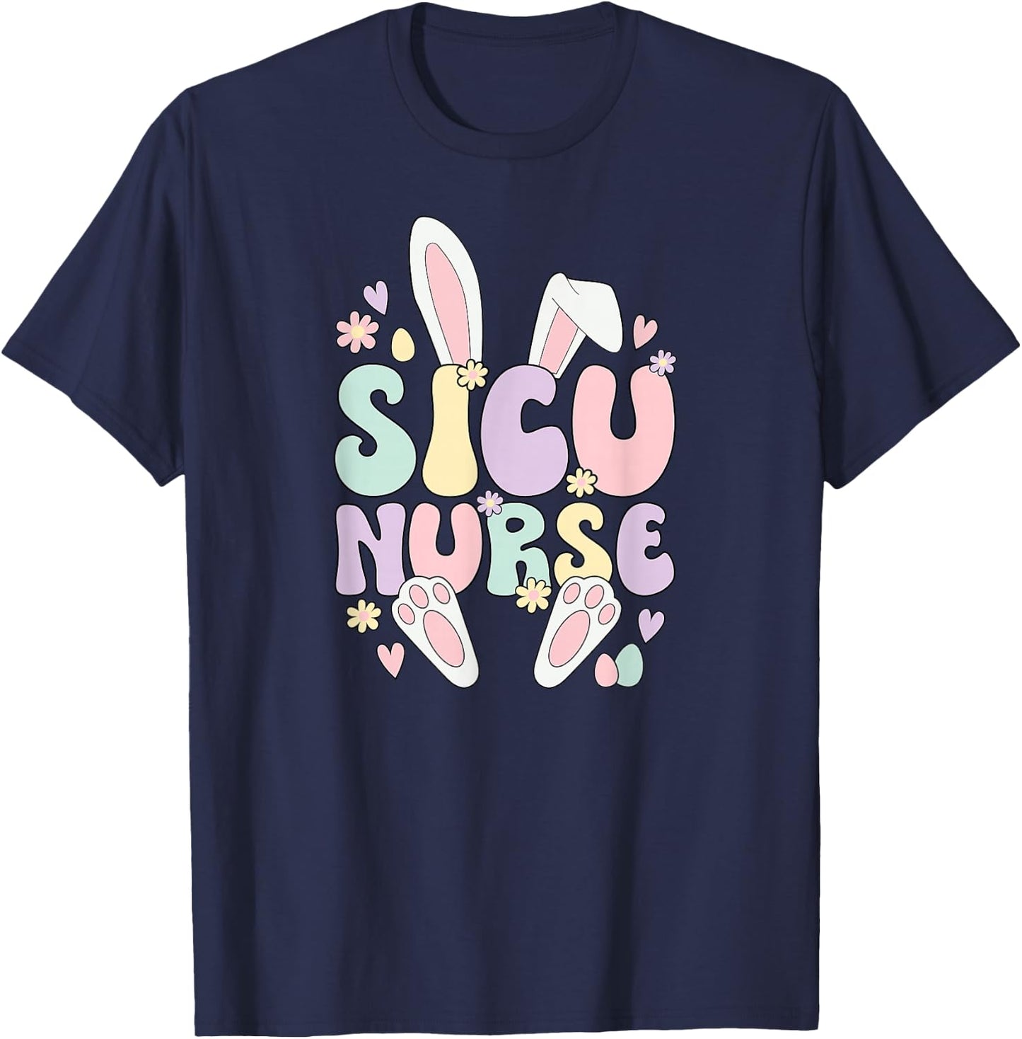 SICU Nurse Easter Bunny Surgical ICU Nursing Easter Day T-Shirt - T-Shirt | Navy