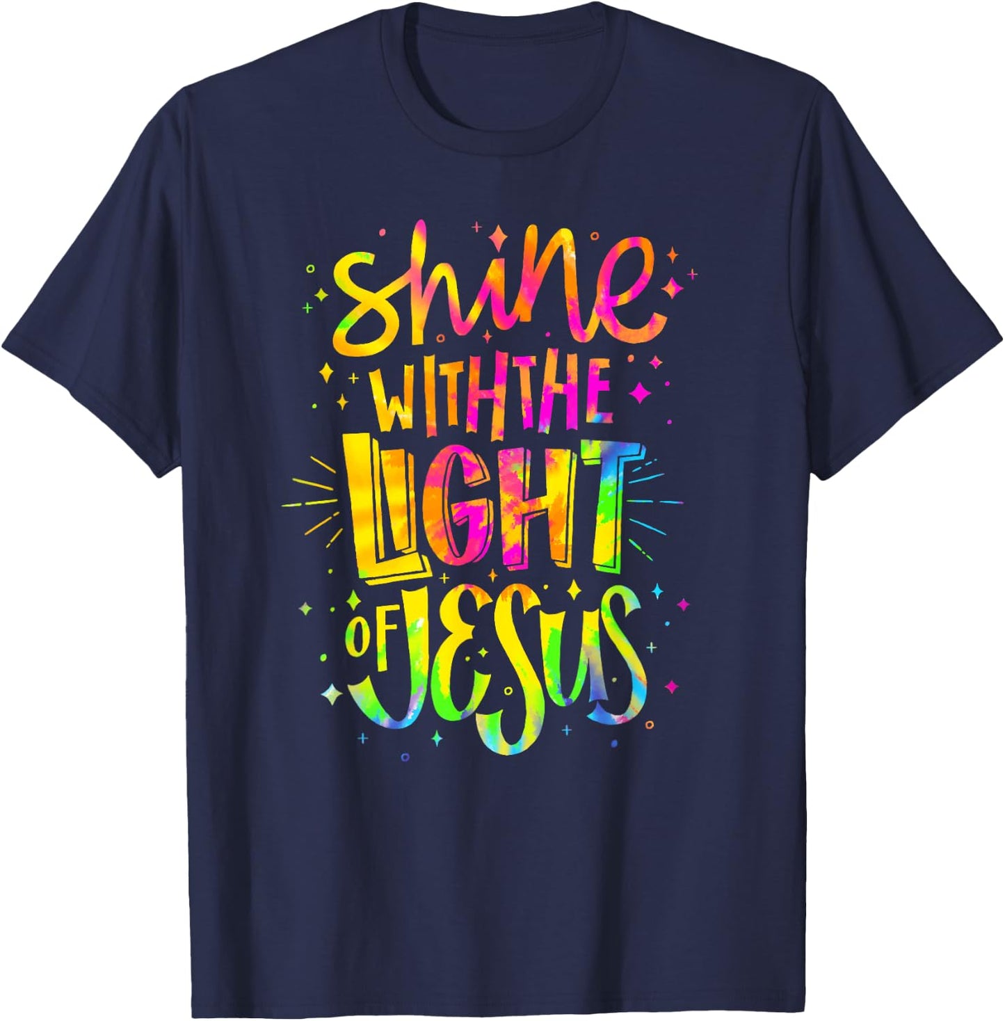 Shine with the Light of Jesus - Proud Christian Faith Quote T-Shirt - T-Shirt | Navy
