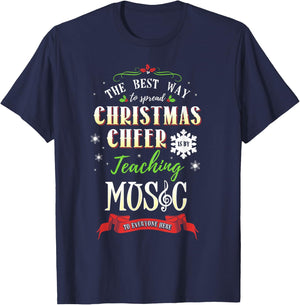 Best Way to Spread Christmas Cheer is by Teaching Music T-Shirt - T-Shirt | Navy
