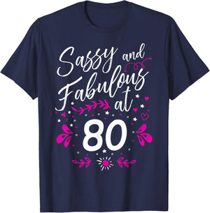 80th Birthday Gift Sassy & Fabulous 80 Year Old T-Shirt - T-Shirt | Navy