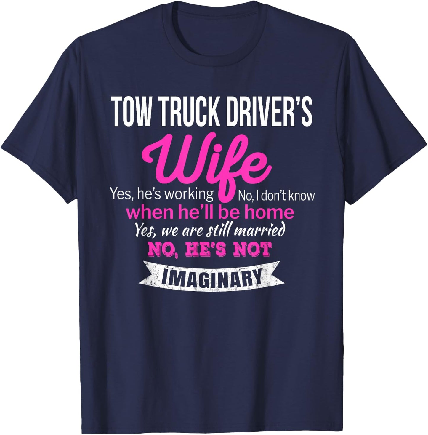 Tow Truck Driver's Wife Gift Funny T-Shirt - T-Shirt | Navy