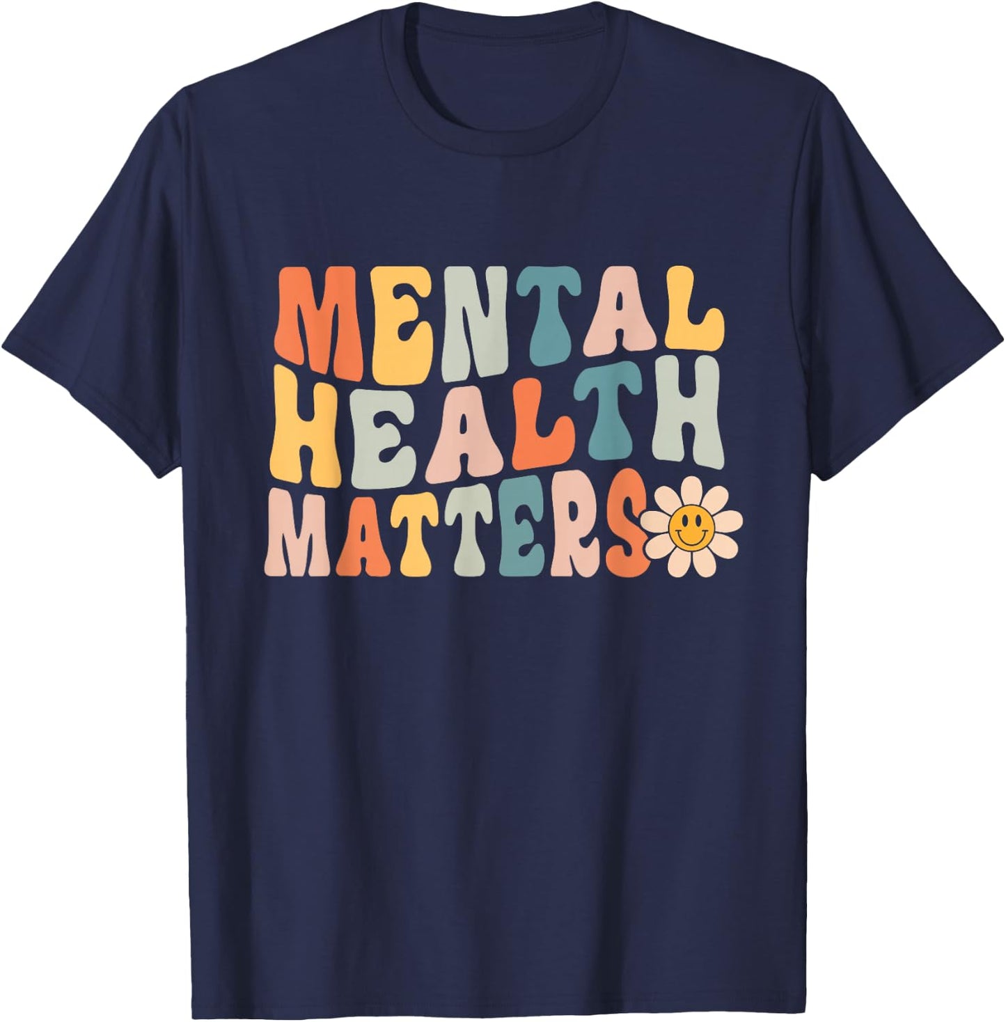 Mental Health Awareness Mental Health Matters Mental , black, S T-Shirt - T-Shirt | Navy