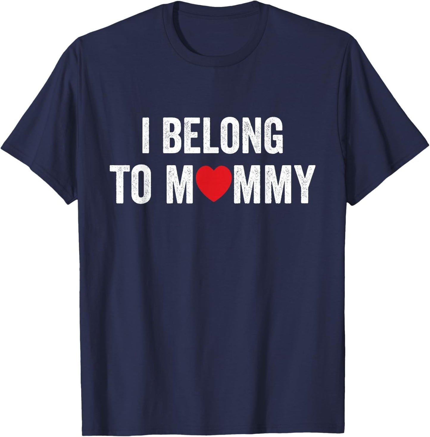 I Belong to Mommy Mom Funny Mother T-Shirt - T-Shirt | Navy