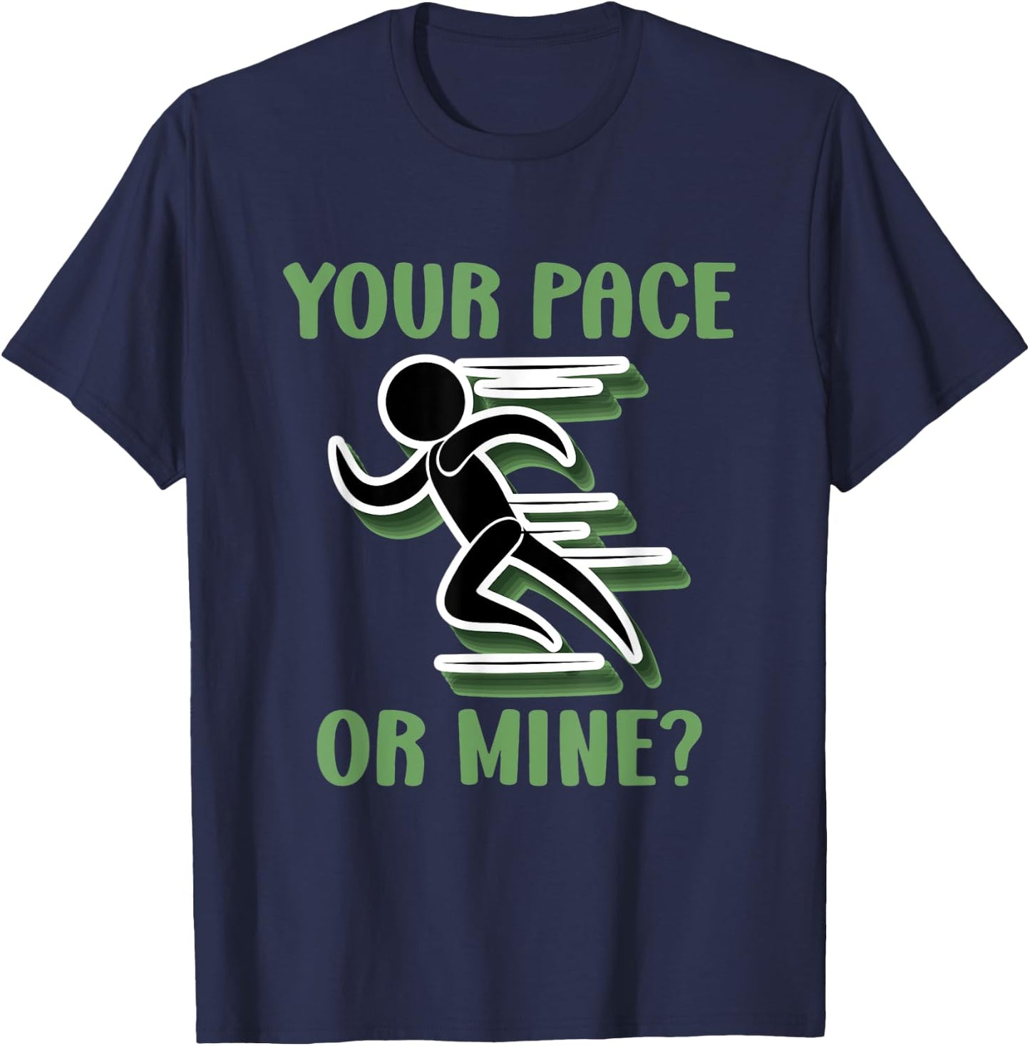 Your Pace Or Mine - Funny Running T-Shirt - T-Shirt | Navy
