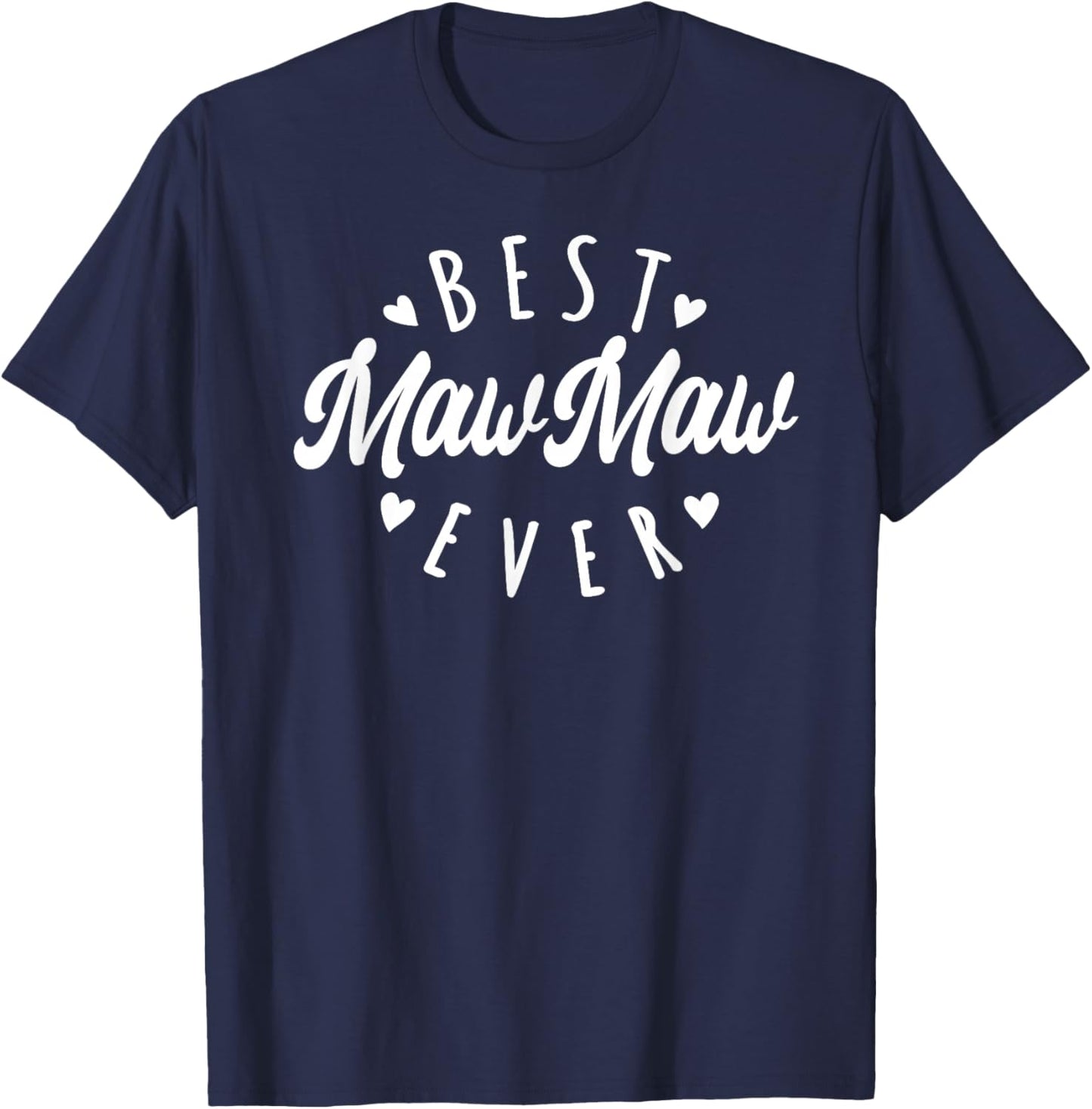 Best MawMaw Ever Modern Calligraphy Font Mother's Day MawMaw T-Shirt - T-Shirt | Navy