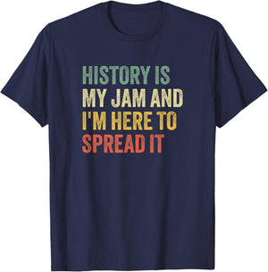 History is My Jam and I'm Here to Spread It T-Shirt - T-Shirt | Navy