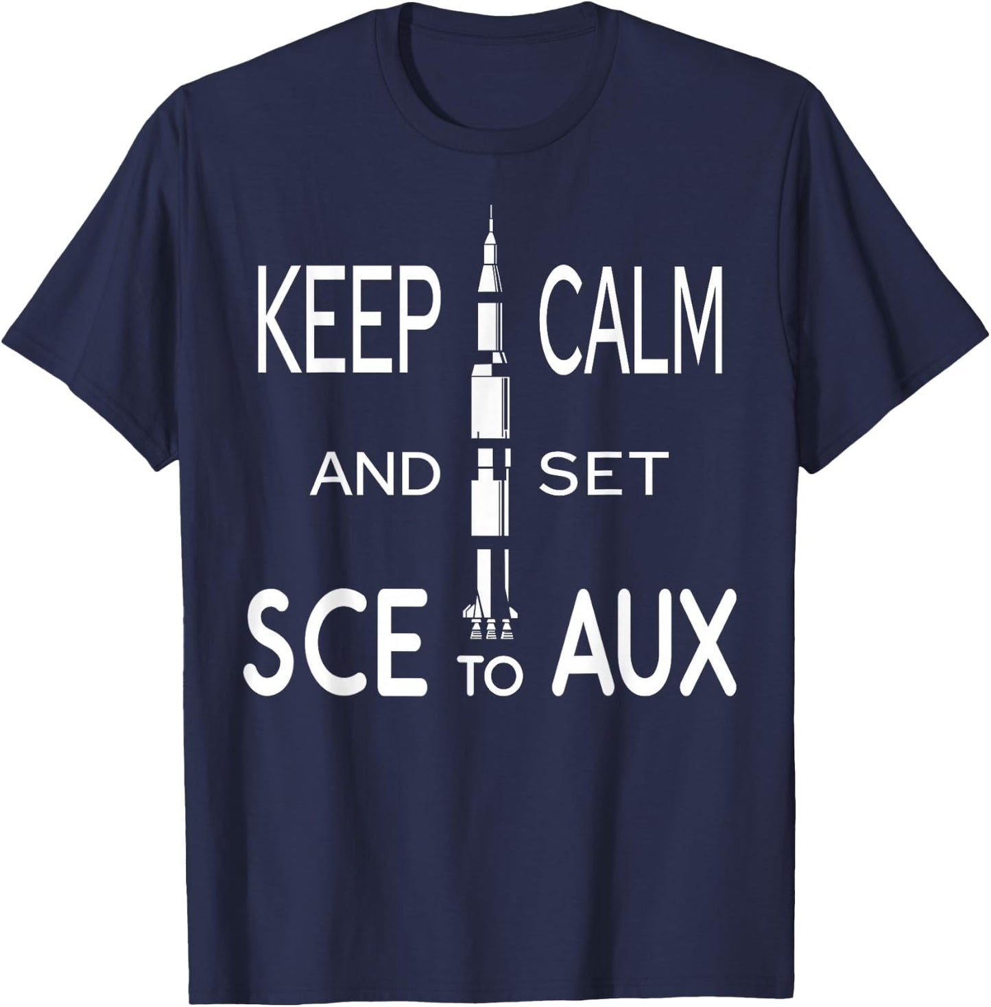 Keep Calm and set SCE to AUX with Saturn for Rocket Science T-Shirt - T-Shirt | Navy