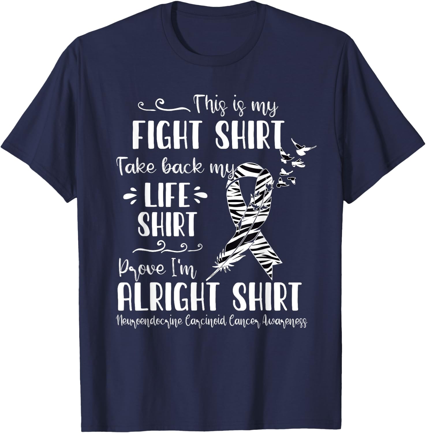 Neuroendocrine Carcinoid Cancer Awareness My Fight T-Shirt - T-Shirt | Navy